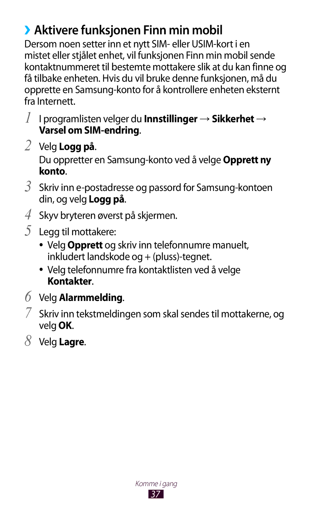 Samsung GT-P3100ZWANEE manual ››Aktivere funksjonen Finn min mobil, Varsel om SIM-endring Velg Logg på, Velg Alarmmelding 