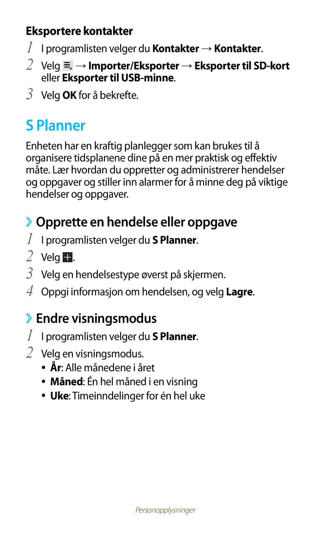 Samsung GT-P3100TSANEE manual Planner, ››Opprette en hendelse eller oppgave, ››Endre visningsmodus, Velg OK for å bekrefte 