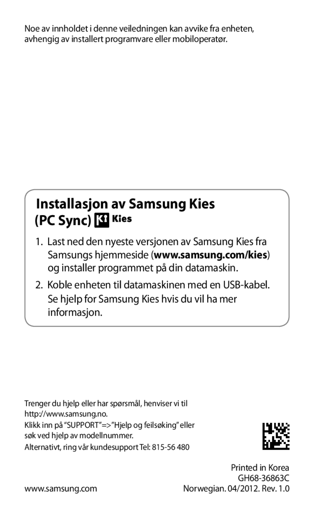 Samsung GT-P3100TSANEE Installasjon av Samsung Kies PC Sync, Se hjelp for Samsung Kies hvis du vil ha mer informasjon 