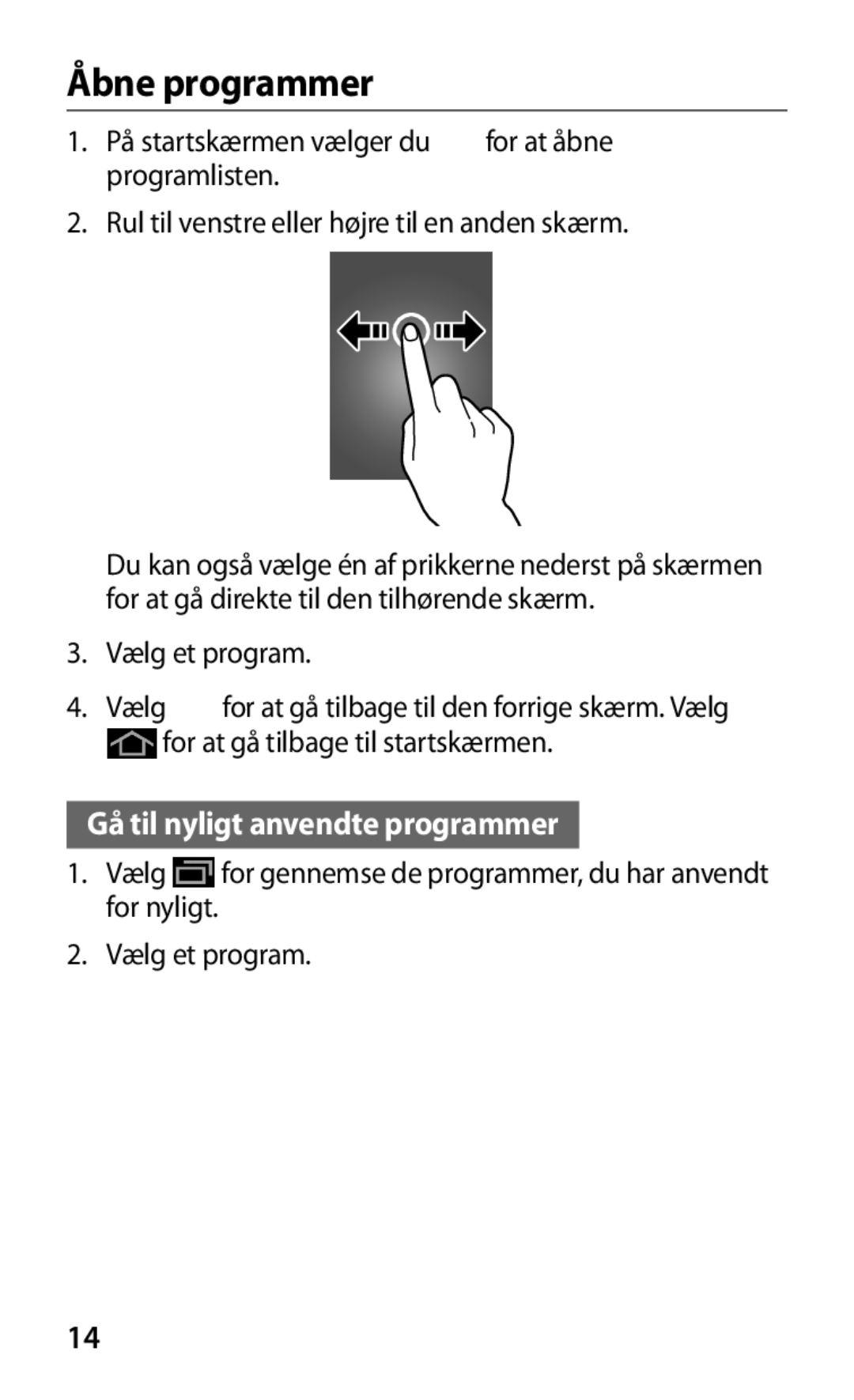 Samsung GT-P3100GRANEE, GT-P3100TSANEE, GT-P3100ZWANEE manual Åbne programmer 