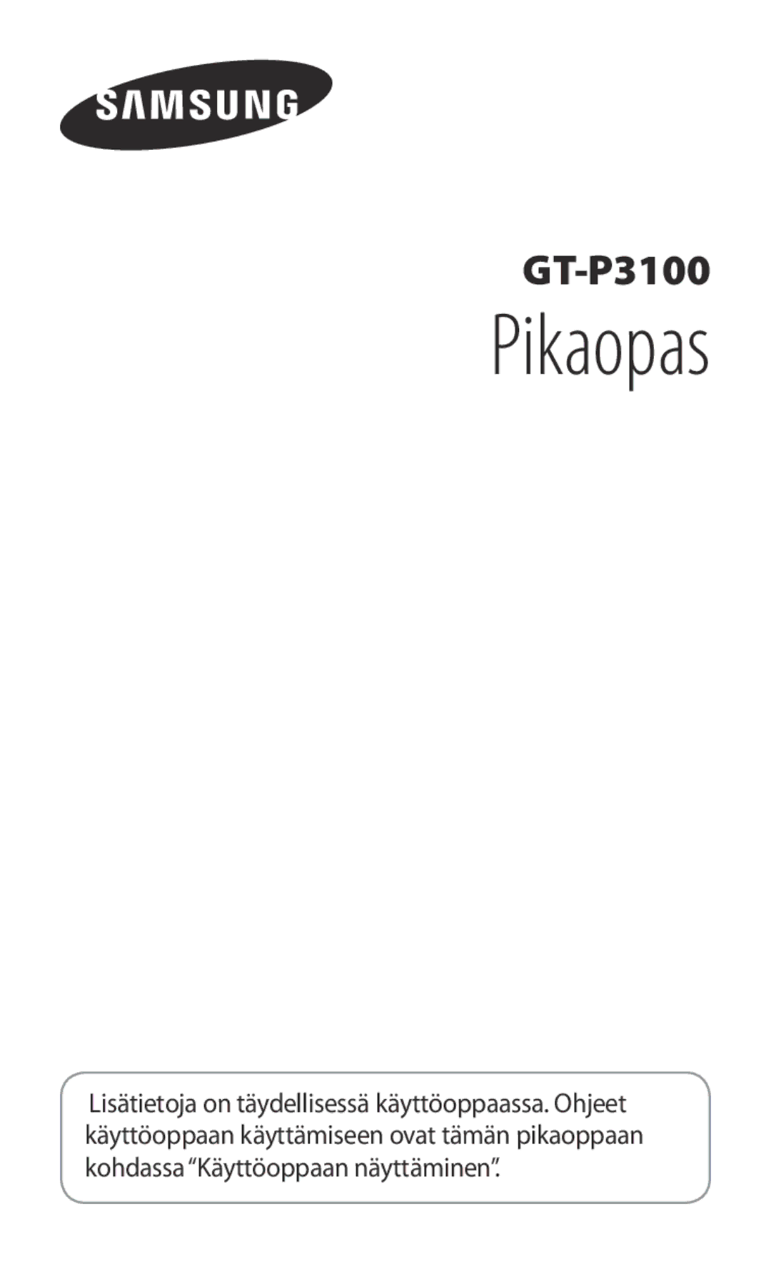 Samsung GT-P3100ZWANEE, GT-P3100TSANEE, GT-P3100GRANEE manual Pikaopas 