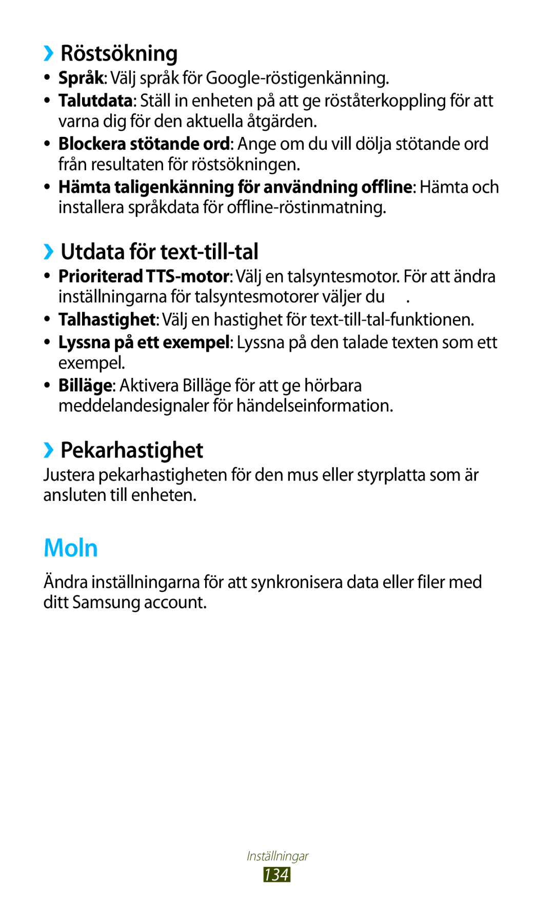 Samsung GT-P3100GRANEE, GT-P3100TSANEE, GT-P3100ZWANEE Moln, ››Röstsökning, ››Utdata för text-till-tal, ››Pekarhastighet 