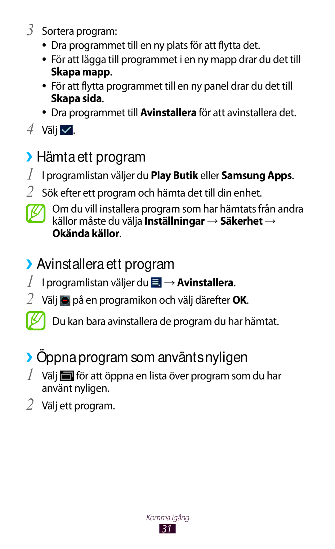 Samsung GT-P3100ZWANEE manual ››Hämta ett program, ››Avinstallera ett program, ››Öppna program som använts nyligen 