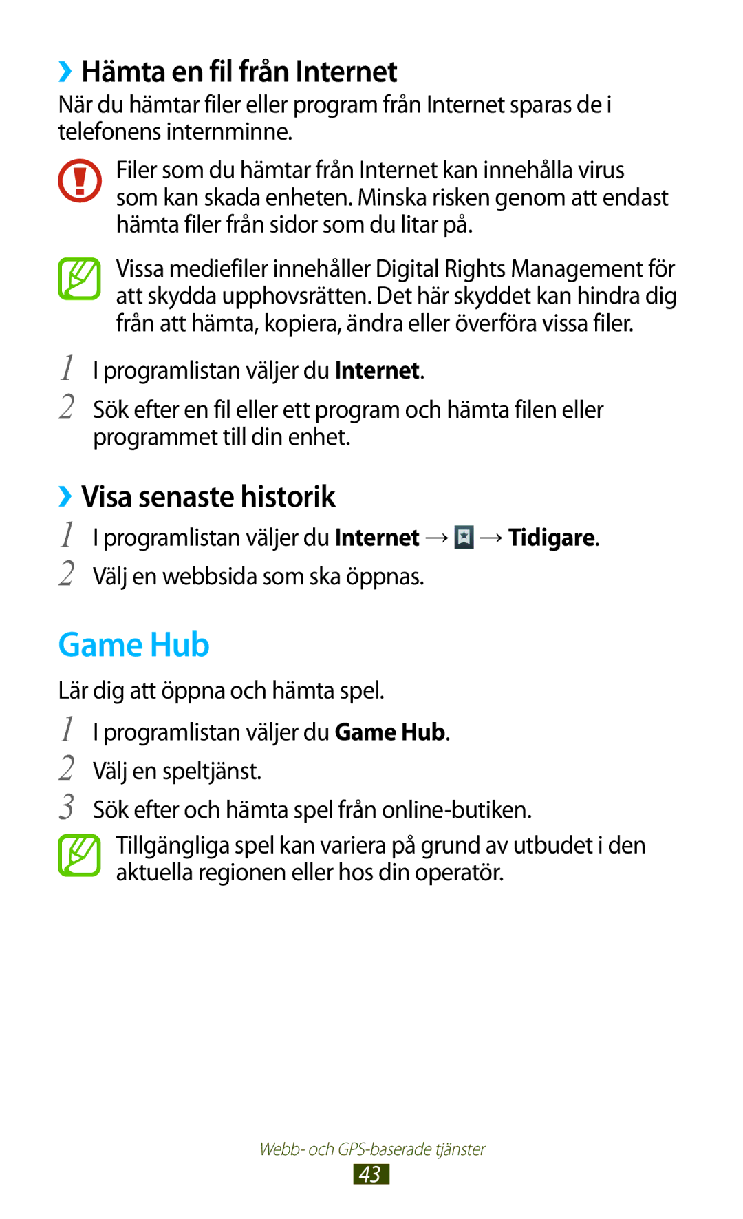 Samsung GT-P3100ZWANEE, GT-P3100TSANEE, GT-P3100GRANEE manual Game Hub, ››Hämta en fil från Internet, ››Visa senaste historik 