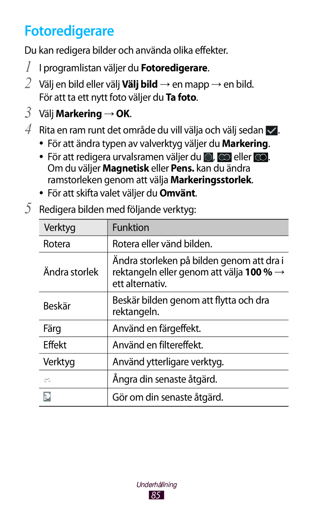 Samsung GT-P3100ZWANEE, GT-P3100TSANEE, GT-P3100GRANEE manual Fotoredigerare, Välj Markering →OK 