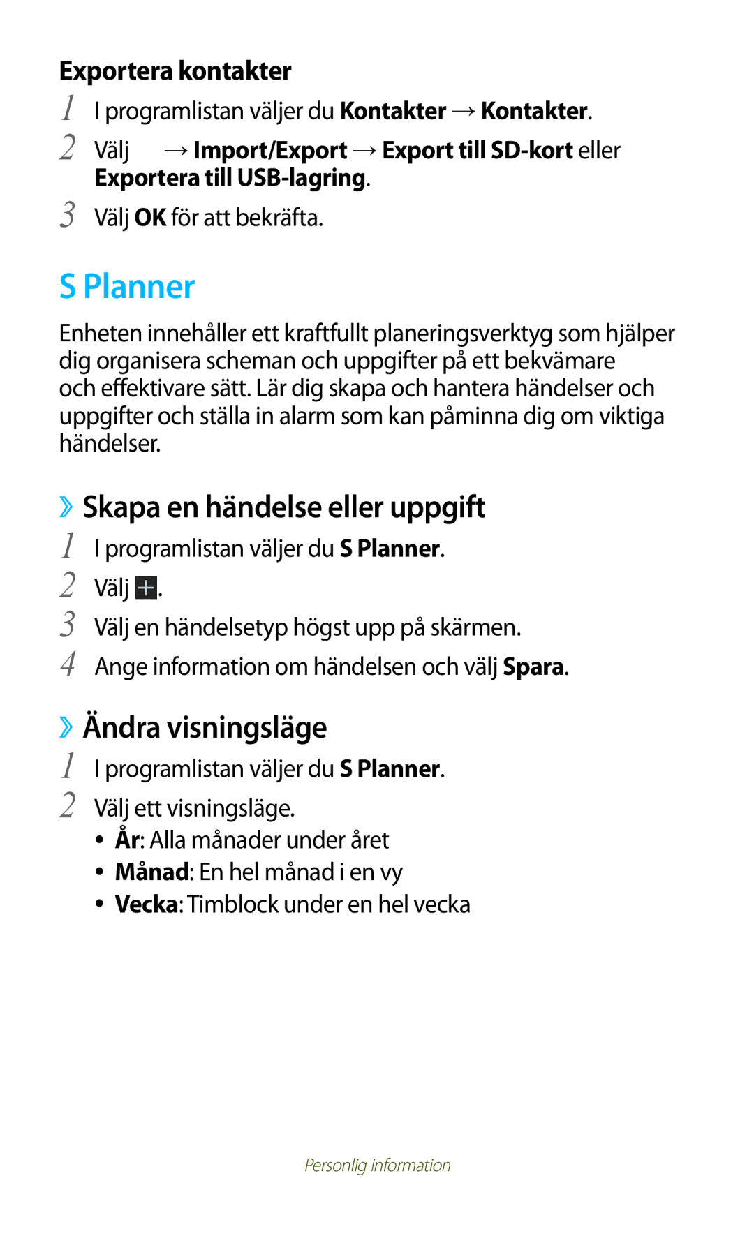 Samsung GT-P3100TSANEE manual Planner, ››Skapa en händelse eller uppgift, ››Ändra visningsläge, Välj OK för att bekräfta 