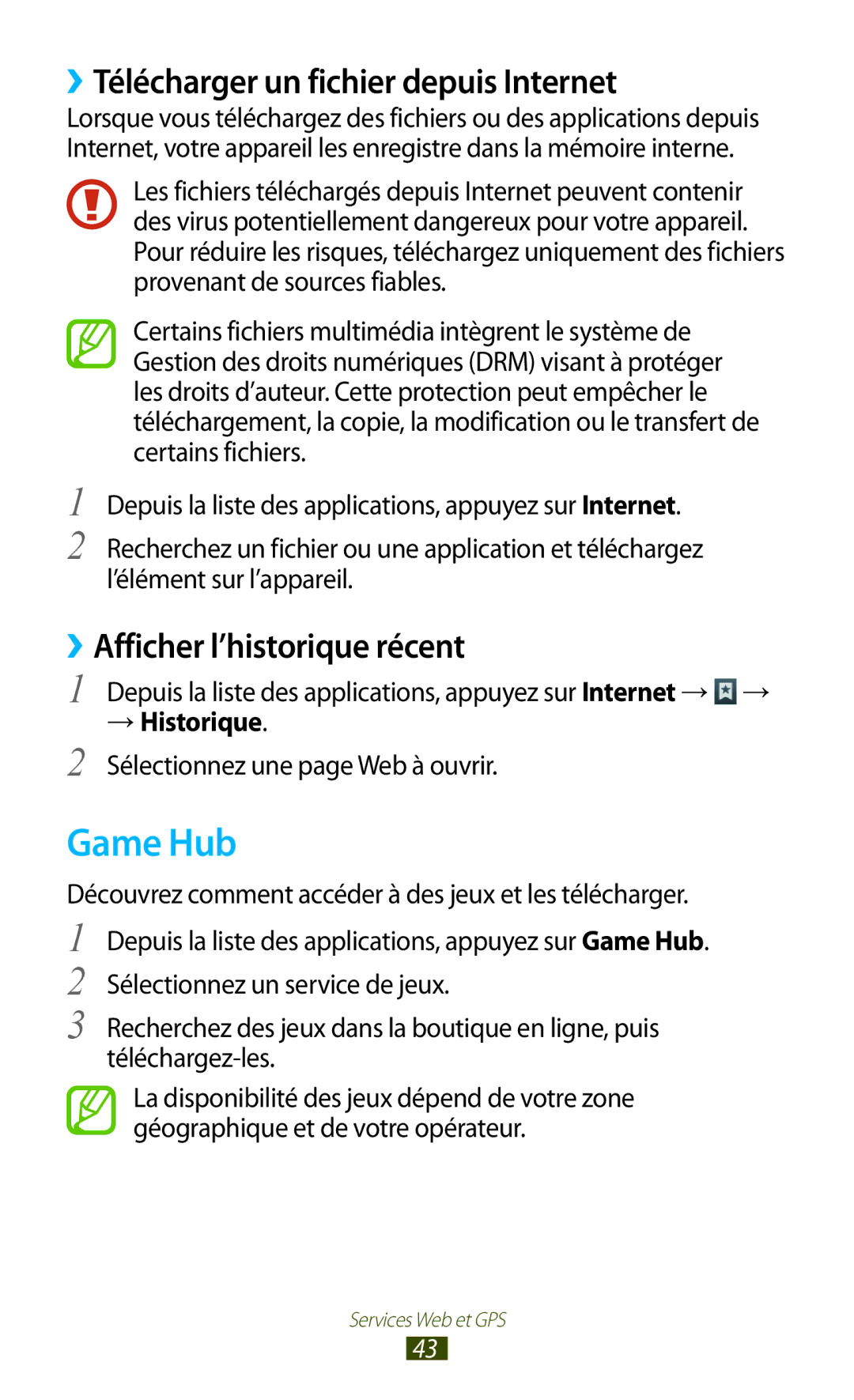 Samsung GT-P3100TSABOG Game Hub, ››Télécharger un fichier depuis Internet, ››Afficher l’historique récent, → Historique 