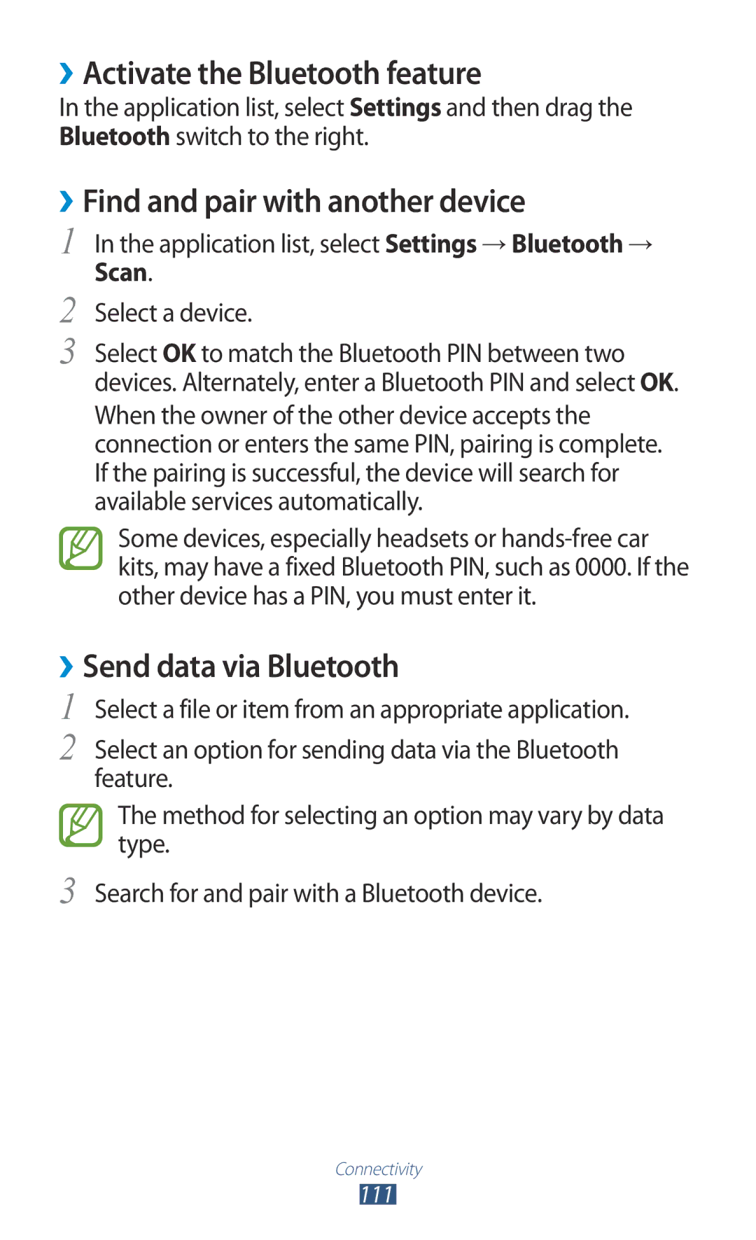 Samsung GT-P3100TSESEB ››Activate the Bluetooth feature, ››Find and pair with another device, ››Send data via Bluetooth 