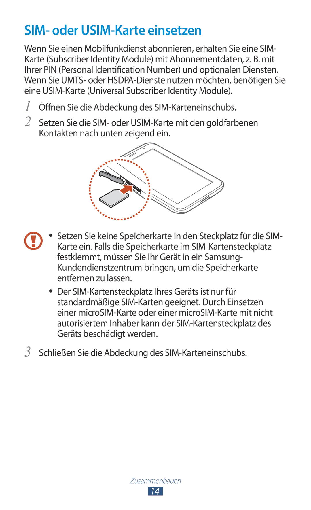 Samsung GT-P3100ZWAATO, GT-P3100TSAVD2 SIM- oder USIM-Karte einsetzen, Schließen Sie die Abdeckung des SIM-Karteneinschubs 