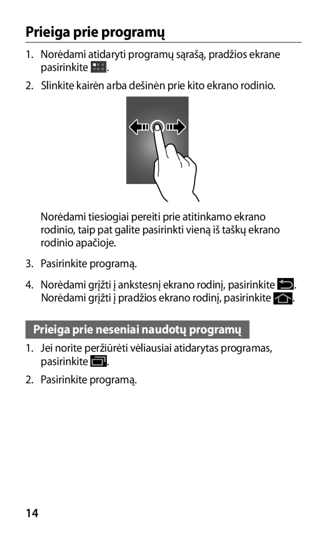 Samsung GT-P3100ZWASEB, GT-P3100TSESEB, GT-P3100TSASEB manual Prieiga prie programų 