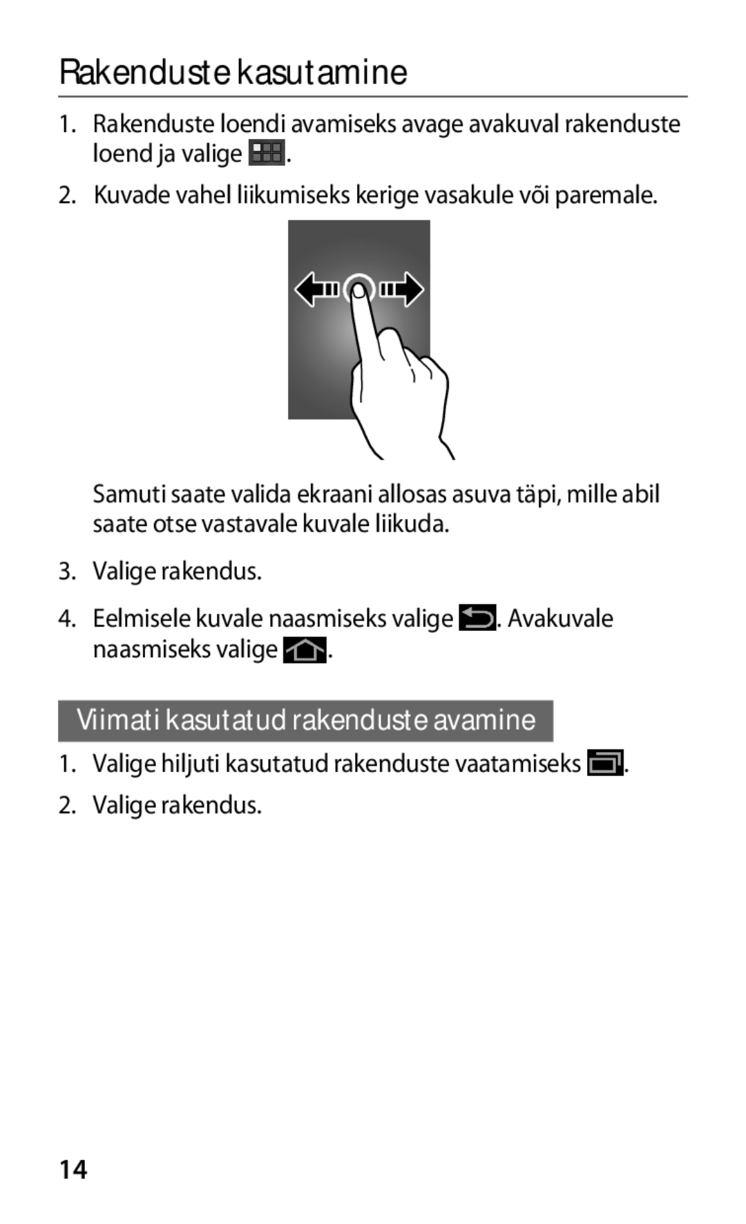 Samsung GT-P3100ZWASEB, GT-P3100TSESEB, GT-P3100TSASEB manual Rakenduste kasutamine 