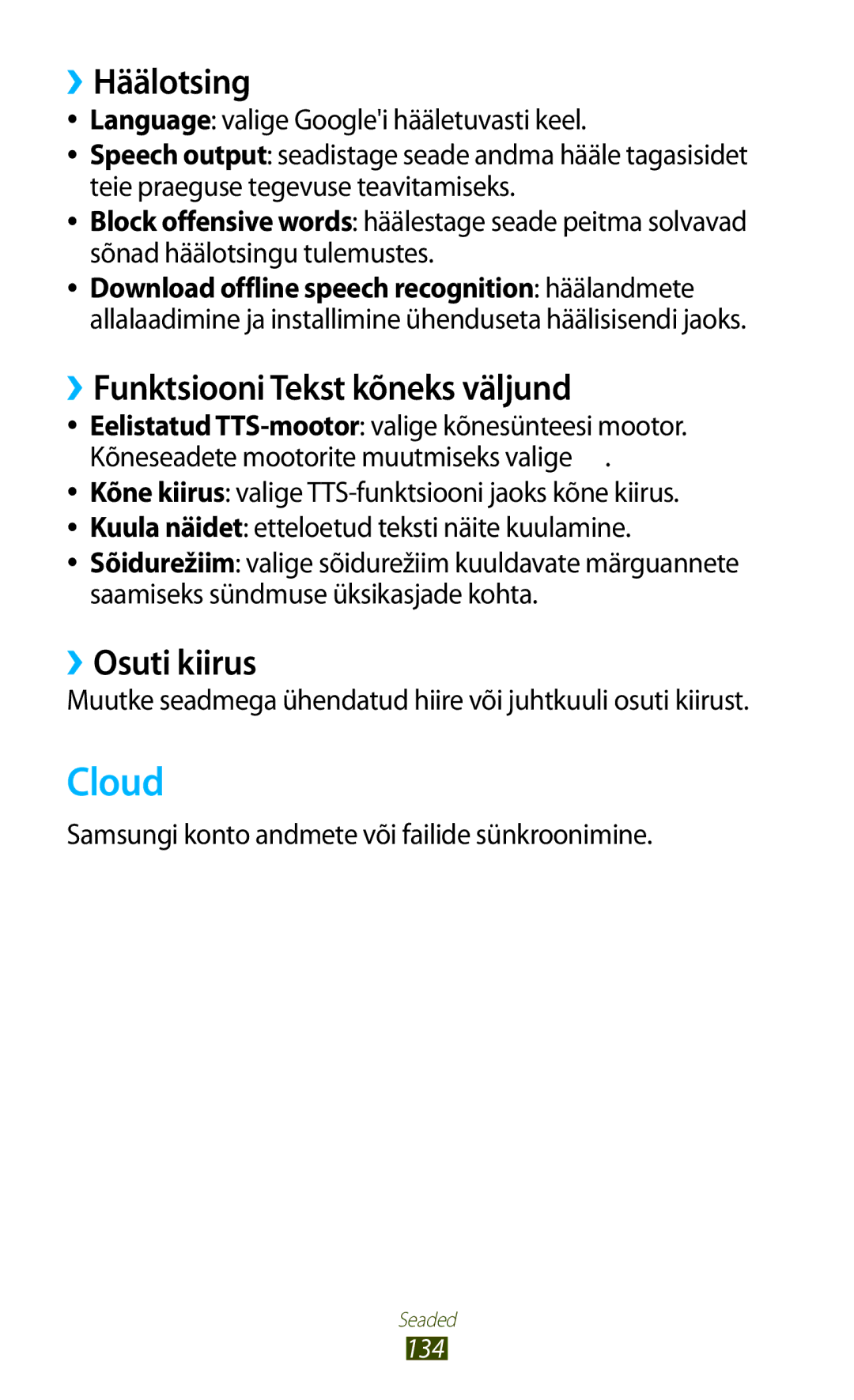 Samsung GT-P3100ZWASEB, GT-P3100TSESEB manual Cloud, ››Häälotsing, ››Funktsiooni Tekst kõneks väljund, ››Osuti kiirus 