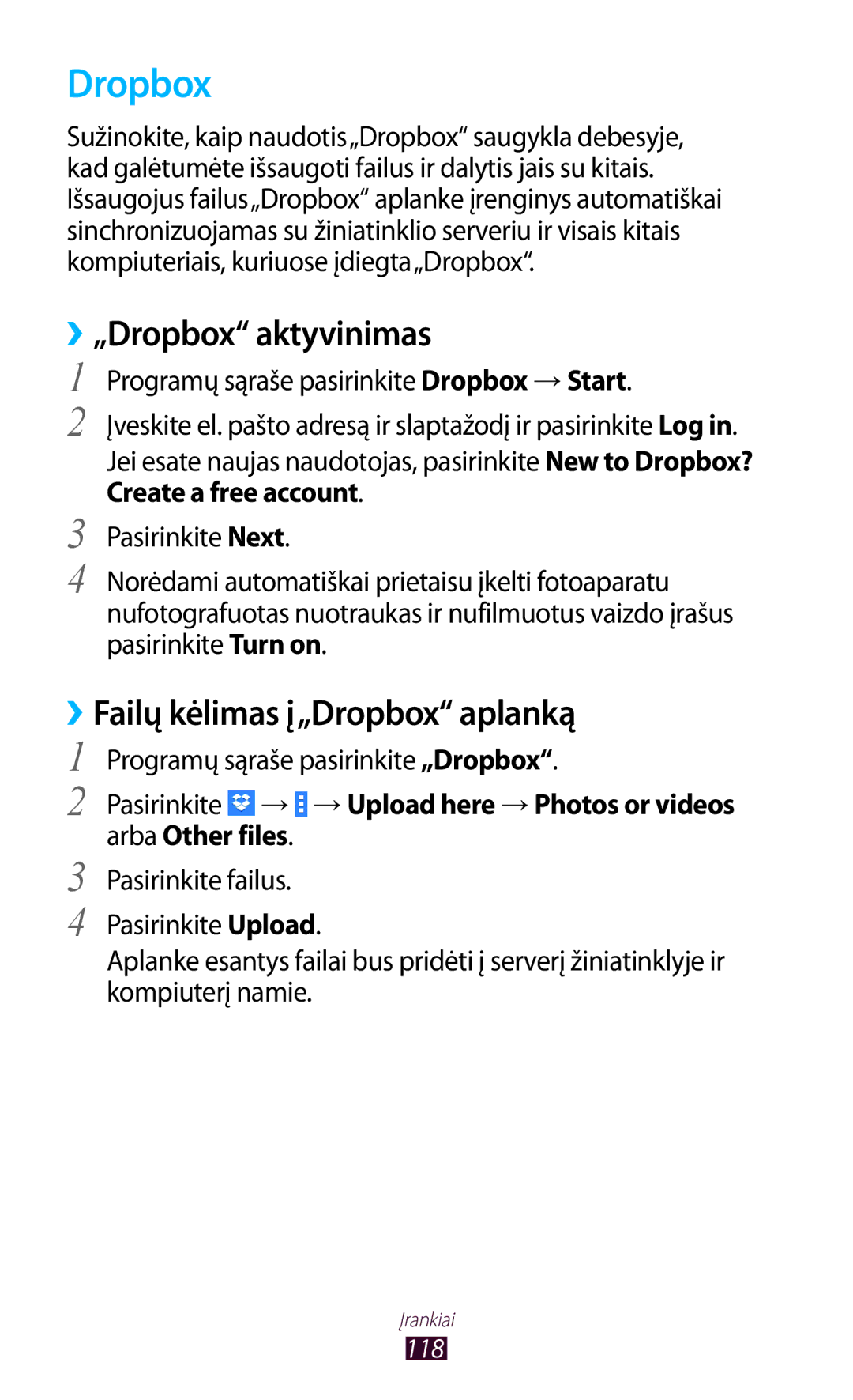 Samsung GT-P3100TSASEB ››„Dropbox aktyvinimas, ››Failų kėlimas į„Dropbox aplanką, Programų sąraše pasirinkite „Dropbox 