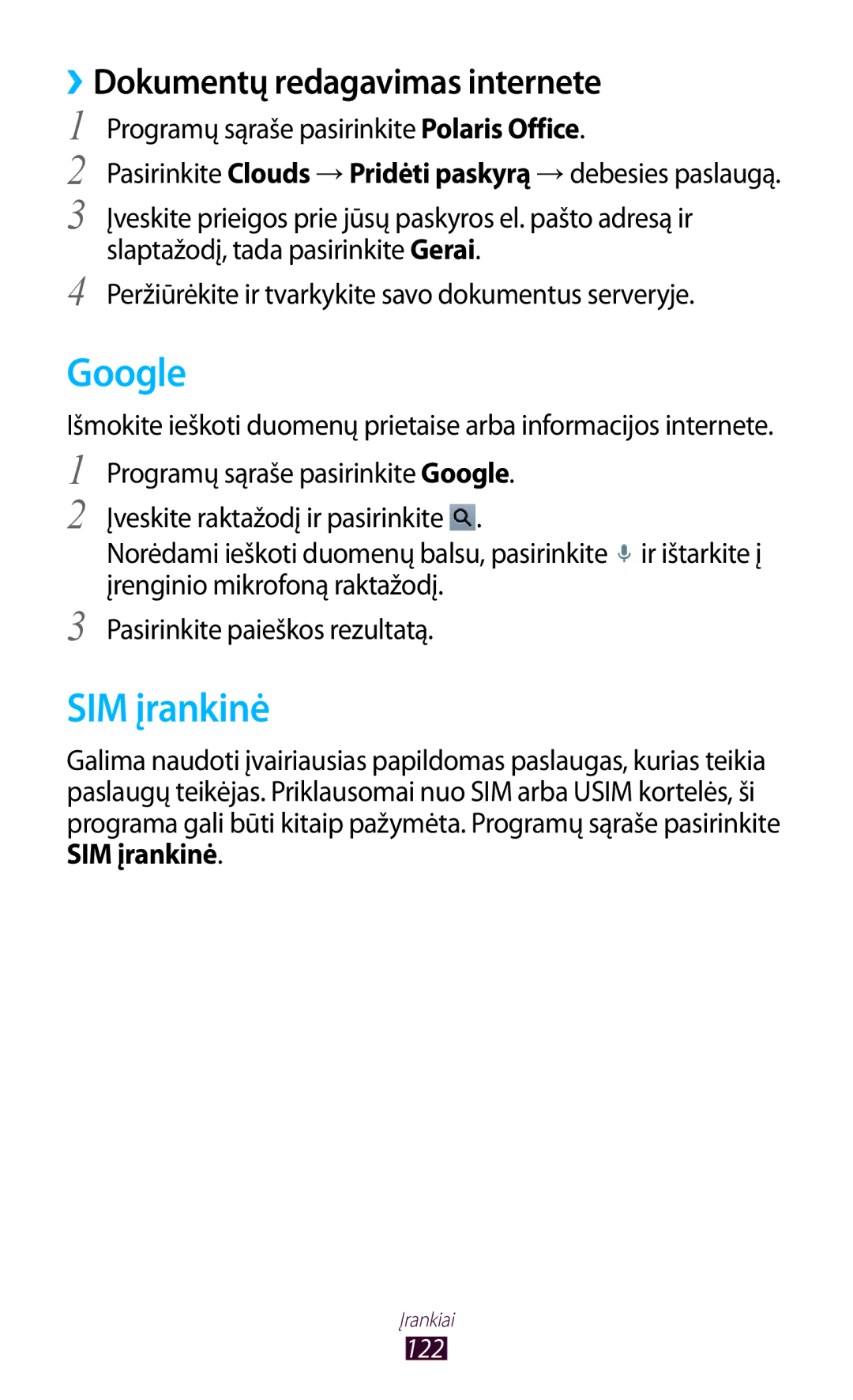 Samsung GT-P3100ZWASEB Google, SIM įrankinė, ››Dokumentų redagavimas internete, Programų sąraše pasirinkite Polaris Office 