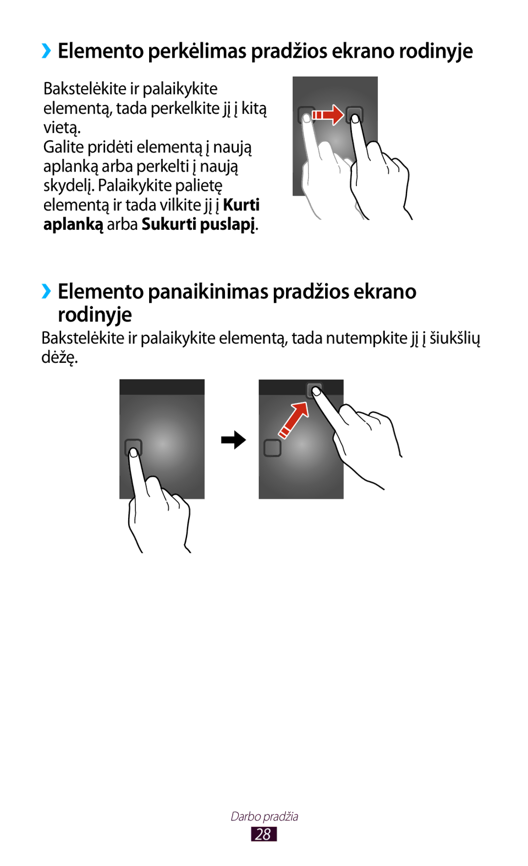 Samsung GT-P3100TSASEB ››Elemento panaikinimas pradžios ekrano rodinyje, ››Elemento perkėlimas pradžios ekrano rodinyje 