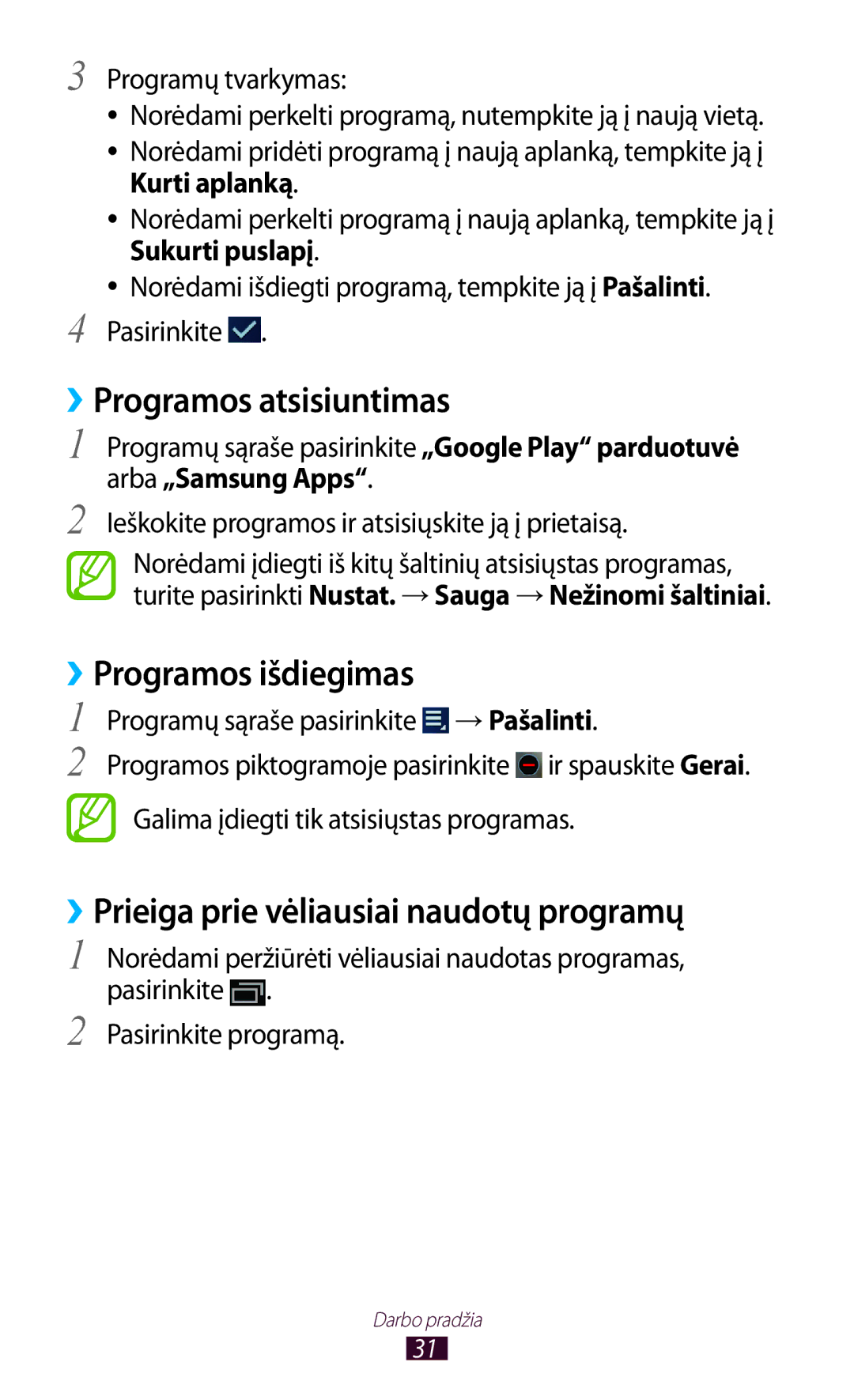 Samsung GT-P3100TSASEB manual ››Programos atsisiuntimas, ››Programos išdiegimas, ››Prieiga prie vėliausiai naudotų programų 