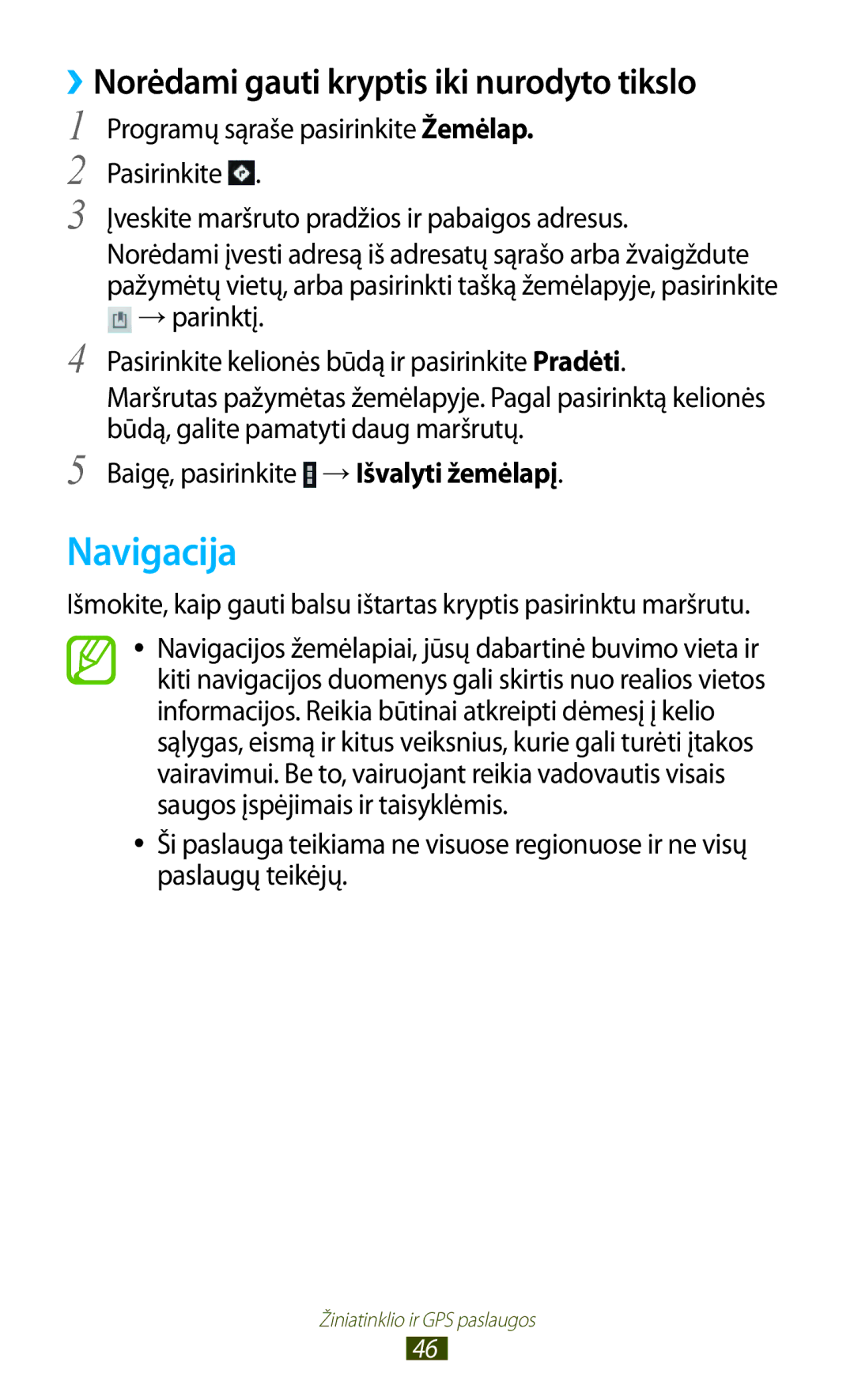 Samsung GT-P3100TSASEB, GT-P3100TSESEB, GT-P3100ZWASEB manual Navigacija, ››Norėdami gauti kryptis iki nurodyto tikslo 