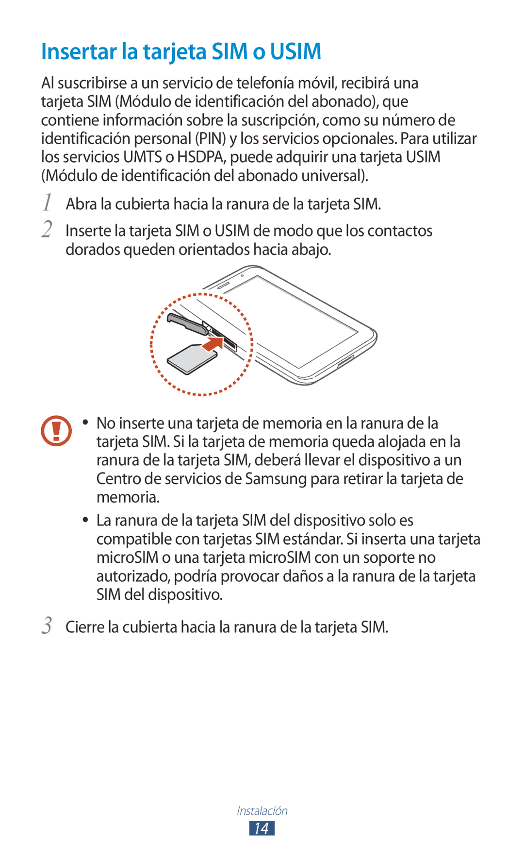 Samsung GT-P3100ZWEAMN, GT-P3100ZWAAMN Insertar la tarjeta SIM o Usim, Abra la cubierta hacia la ranura de la tarjeta SIM 