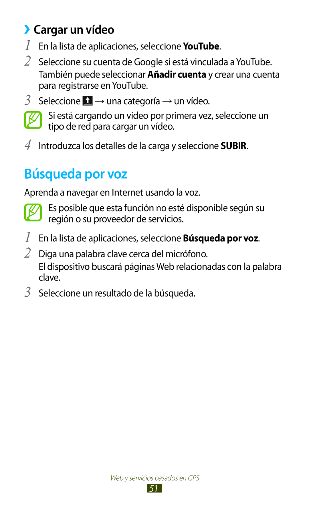 Samsung GT-P3100ZWAPHE, GT-P3100ZWAAMN, GT-P3100TSAPHE, GT-P3100TSEAMN, GT-P3100ZWEAMN Búsqueda por voz, ››Cargar un vídeo 