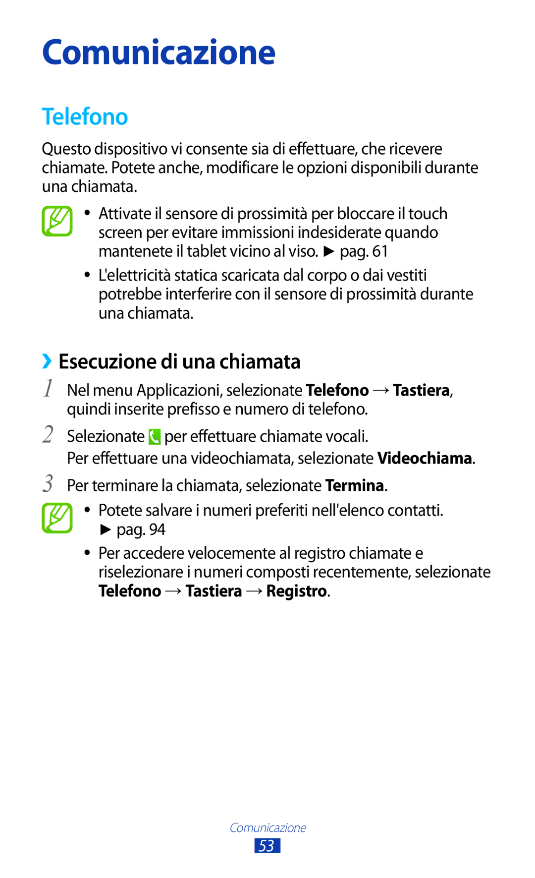 Samsung GT-P3100ZWEOMN, GT-P3100ZWAHUI Telefono, ››Esecuzione di una chiamata, Selezionate per effettuare chiamate vocali 