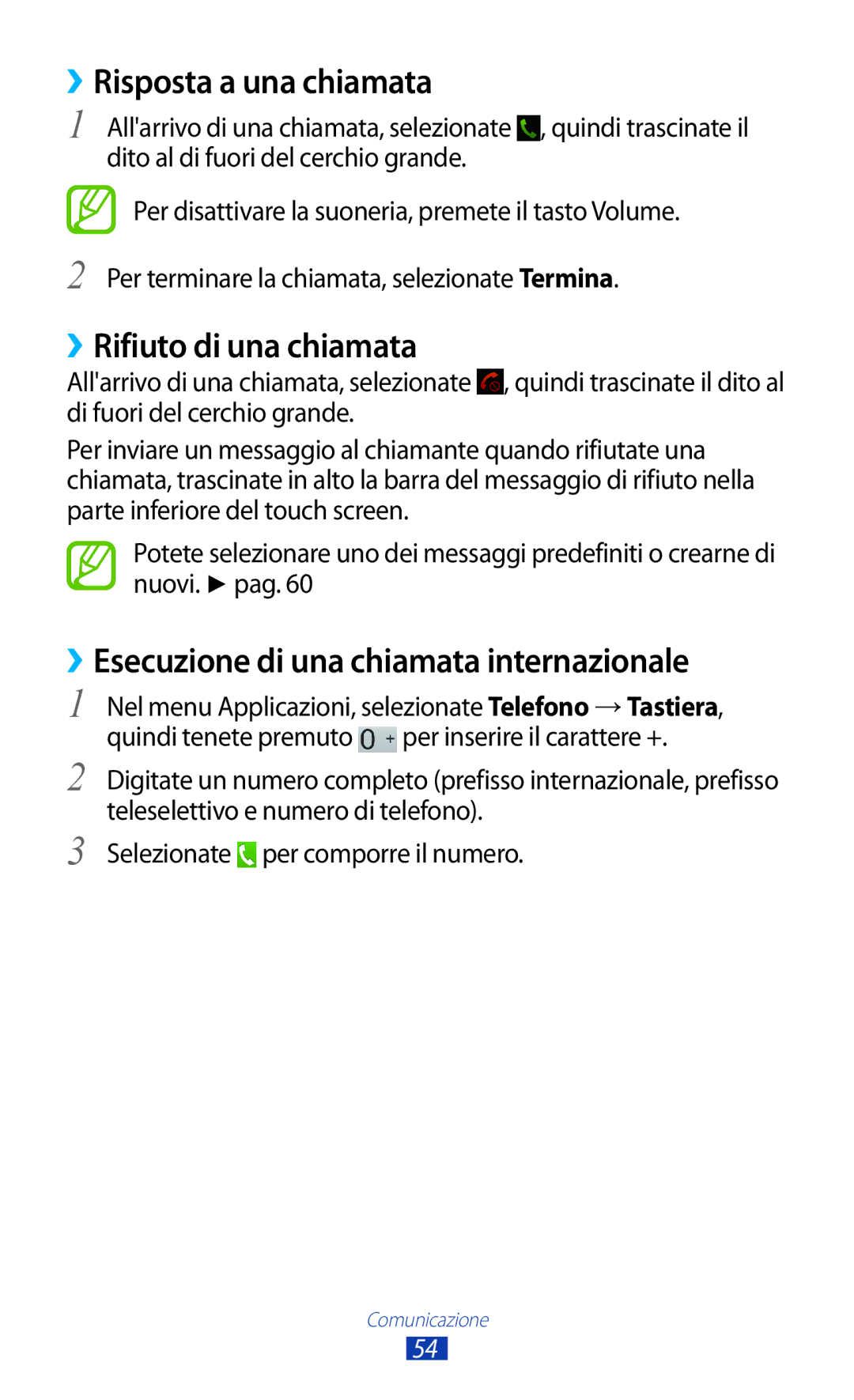 Samsung GT-P3100TSATIM ››Risposta a una chiamata, ››Rifiuto di una chiamata, ››Esecuzione di una chiamata internazionale 