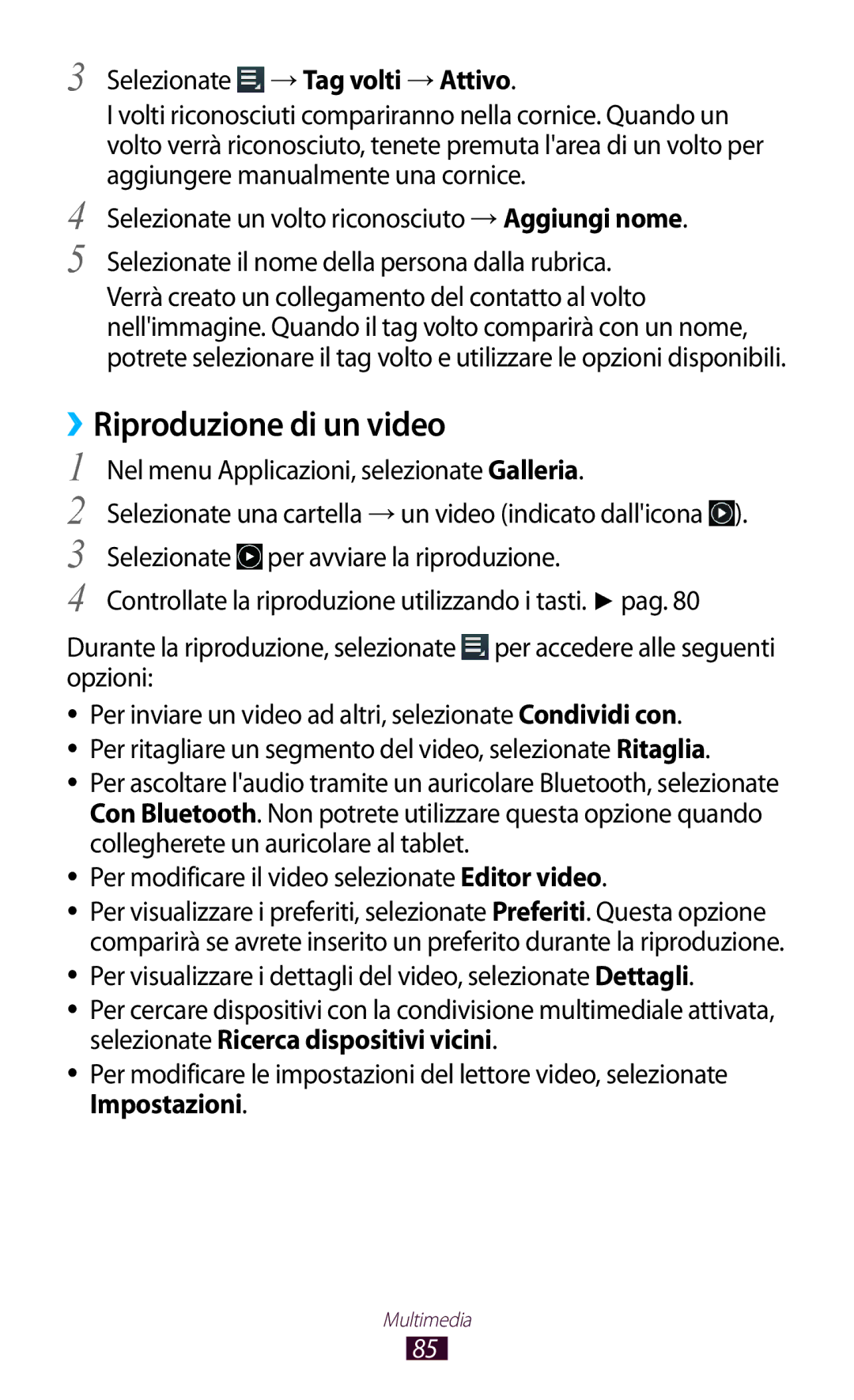 Samsung GT-P3100ZWAITV, GT-P3100ZWAHUI, GT-P3100ZWAWIN manual ››Riproduzione di un video, Selezionate →Tag volti →Attivo 