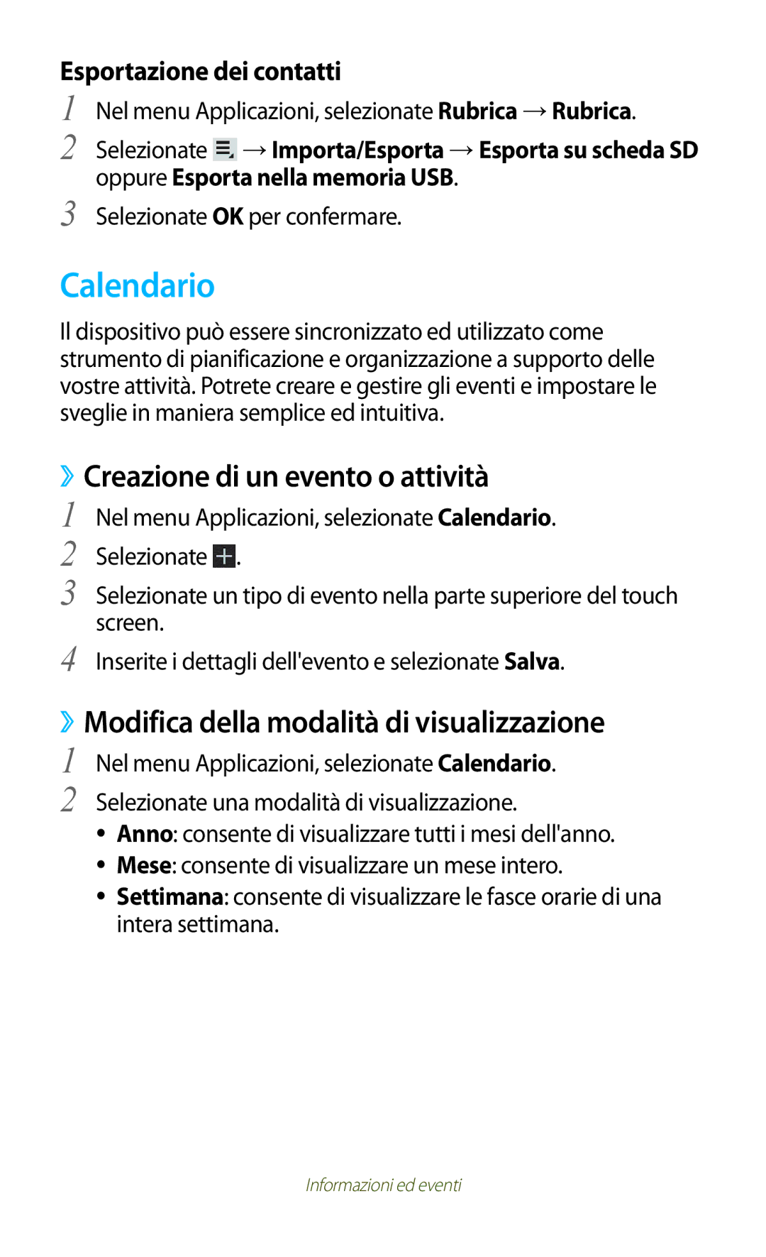 Samsung GT-P3100ZWAITV manual Calendario, ››Creazione di un evento o attività, ››Modifica della modalità di visualizzazione 