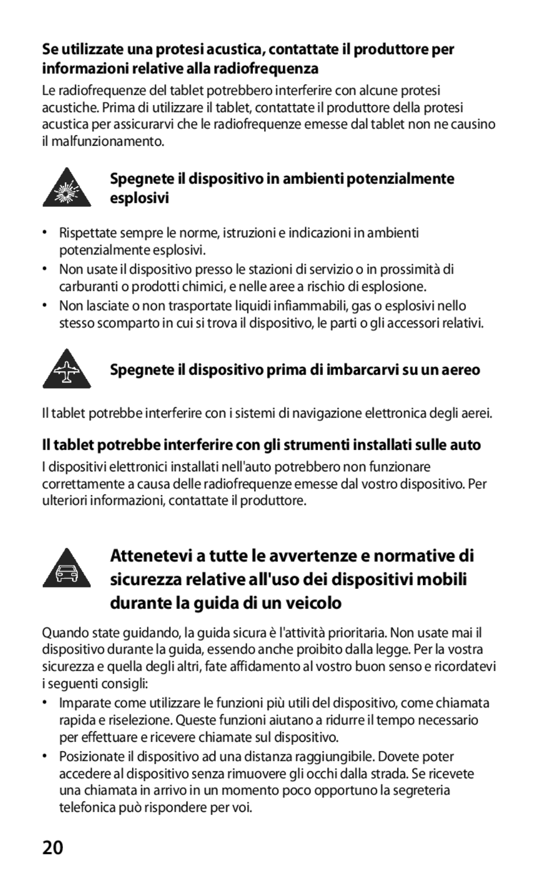 Samsung GT-P3100ZWEITV, GT-P3100ZWAHUI, GT-P3100ZWAITV manual Spegnete il dispositivo in ambienti potenzialmente esplosivi 