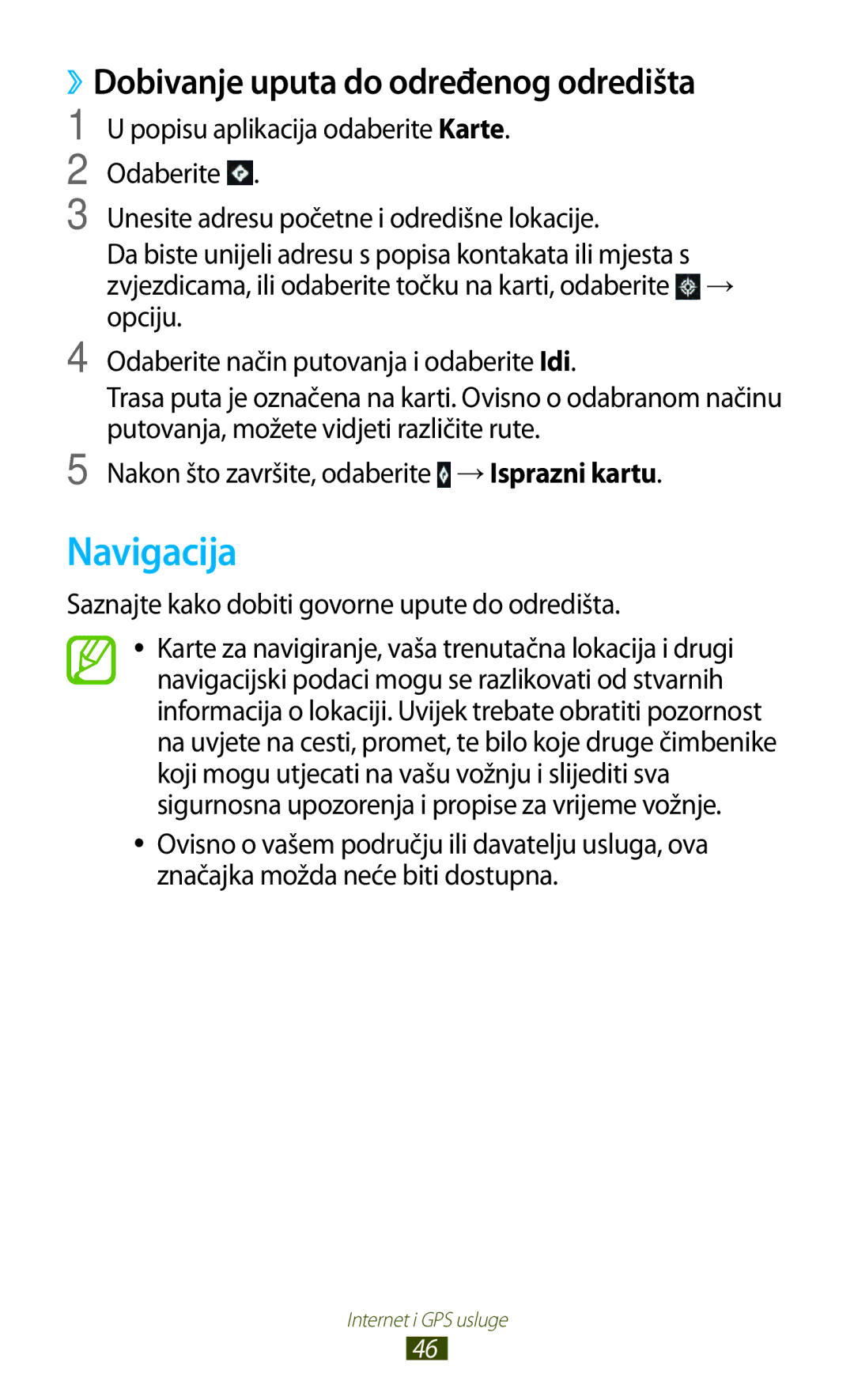 Samsung GT-P3100ZWASMO Navigacija, ››Dobivanje uputa do određenog odredišta, Nakon što završite, odaberite →Isprazni kartu 