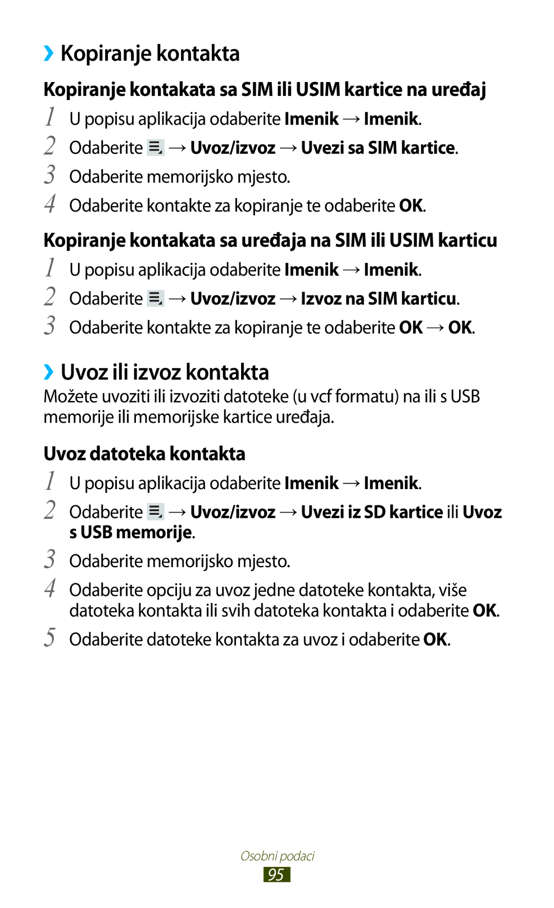 Samsung GT-P3100TSETWO, GT-P3100ZWATRA, GT-P3100ZWAVIP, GT-P3100TSEVIP manual ››Kopiranje kontakta, ››Uvoz ili izvoz kontakta 