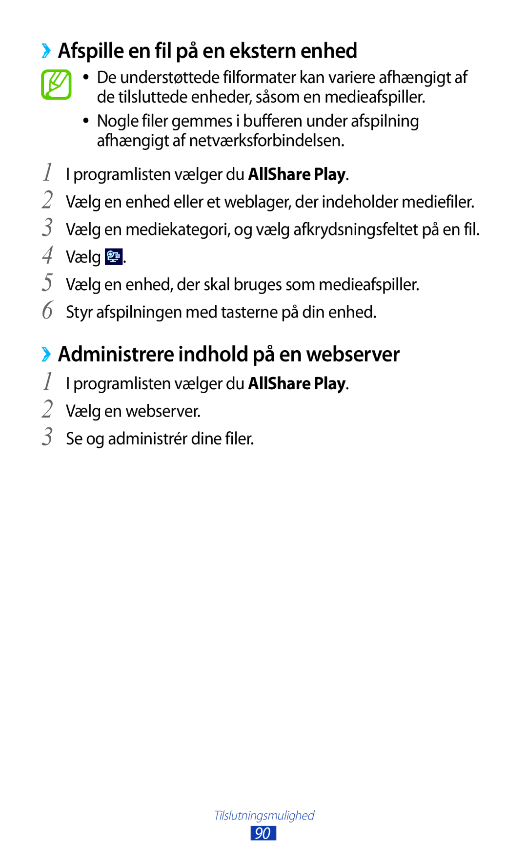 Samsung GT-P3110TSANEE, GT-P3110ZWANEE manual ››Afspille en fil på en ekstern enhed, ››Administrere indhold på en webserver 