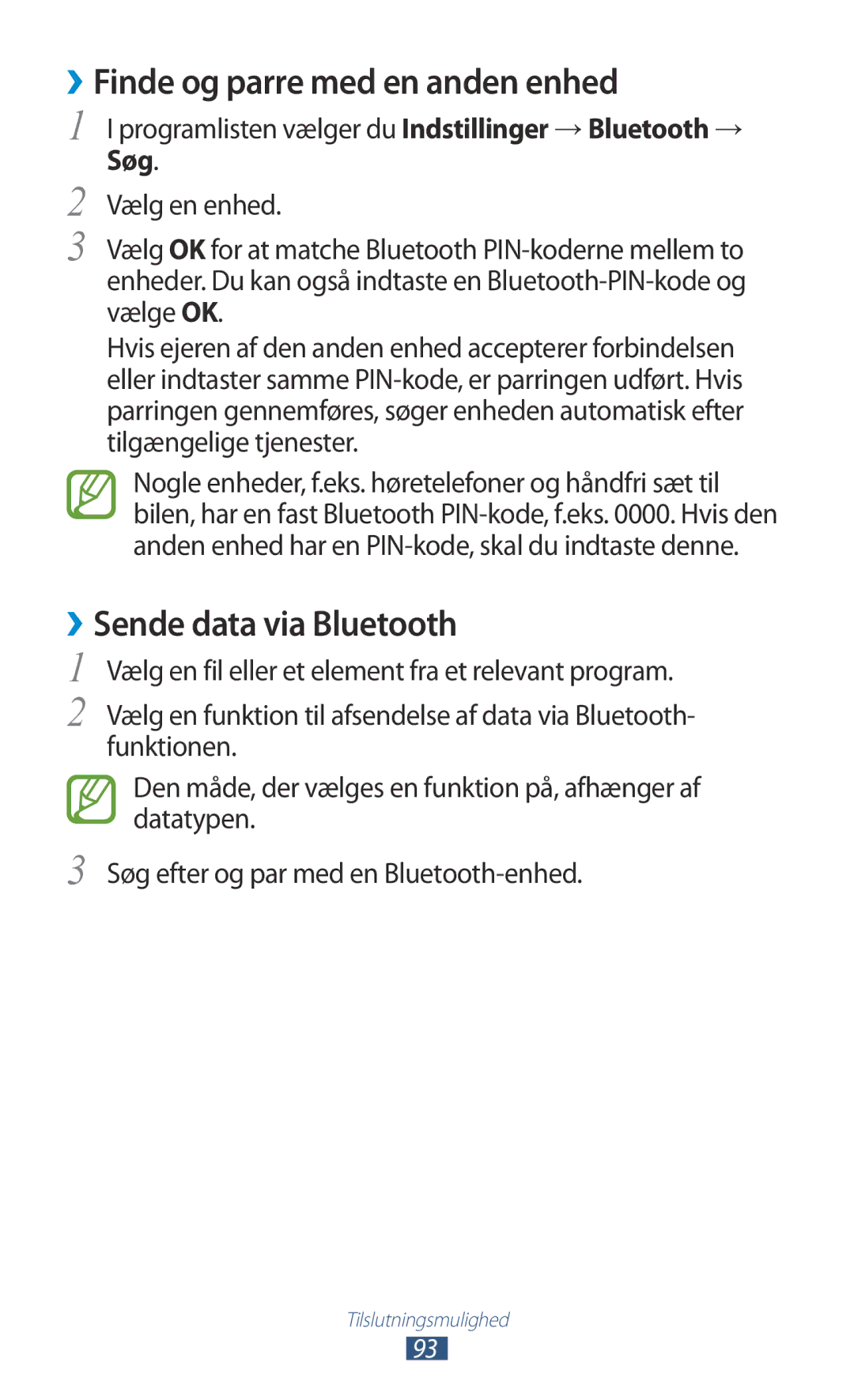 Samsung GT-P3110TSANEE, GT-P3110ZWANEE, GT-P3110GRANEE ››Finde og parre med en anden enhed, ››Sende data via Bluetooth, Søg 