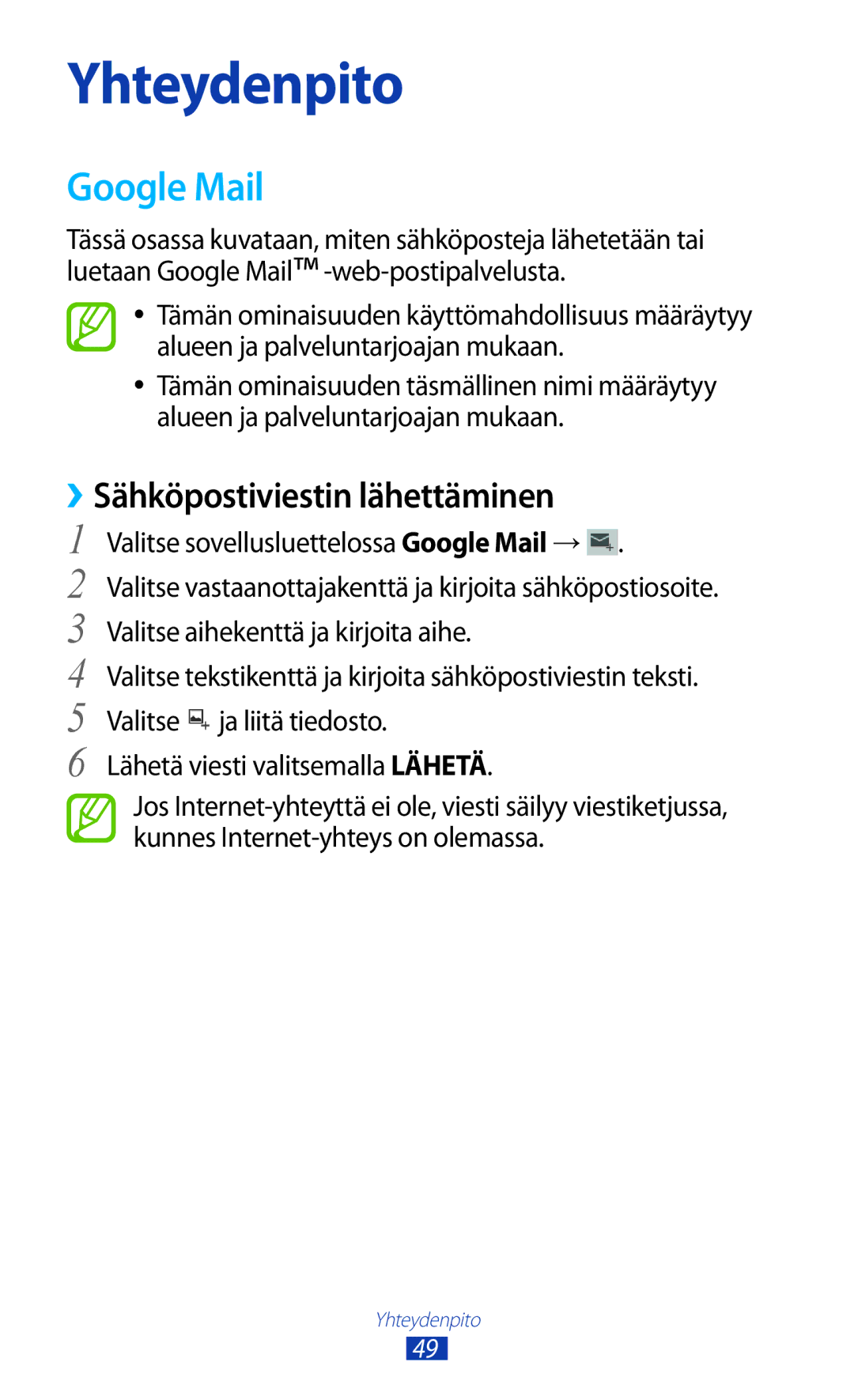 Samsung GT-P3110ZWANEE, GT-P3110TSANEE, GT-P3110GRANEE manual Google Mail, ››Sähköpostiviestin lähettäminen 