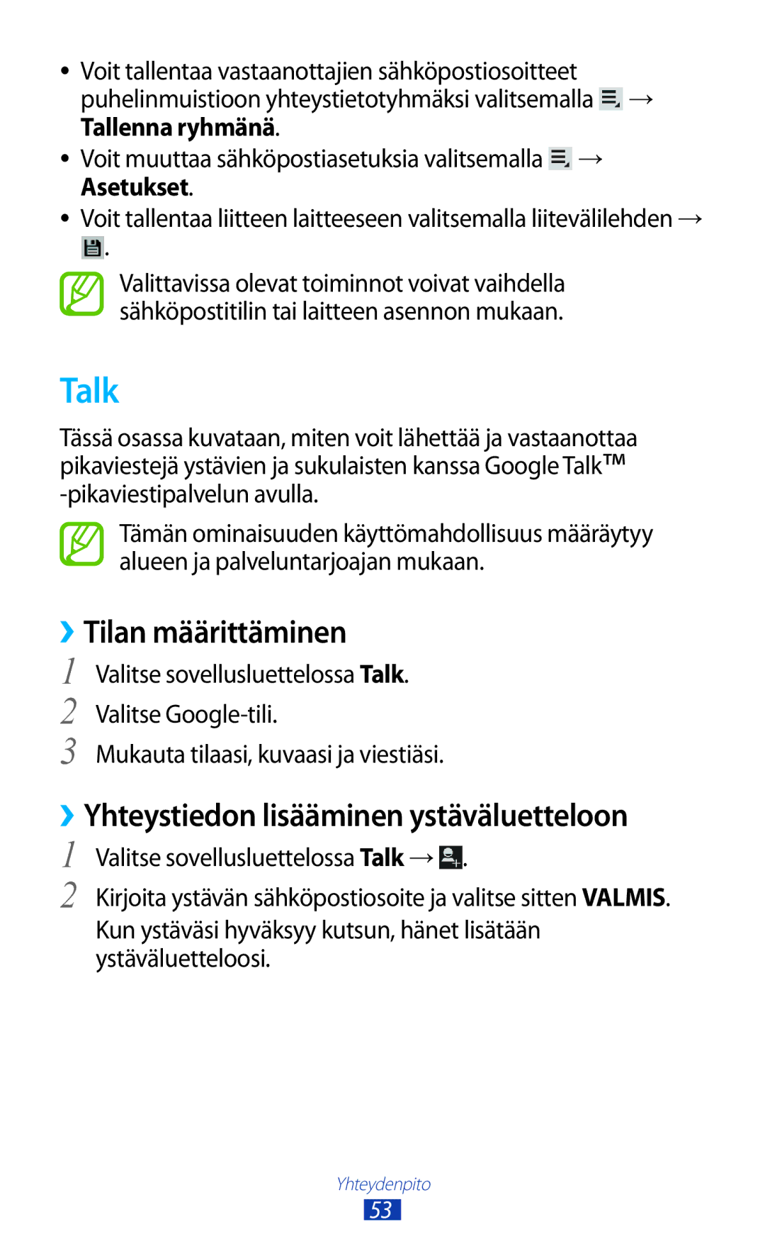 Samsung GT-P3110GRANEE, GT-P3110TSANEE manual Talk, ››Tilan määrittäminen, ››Yhteystiedon lisääminen ystäväluetteloon 