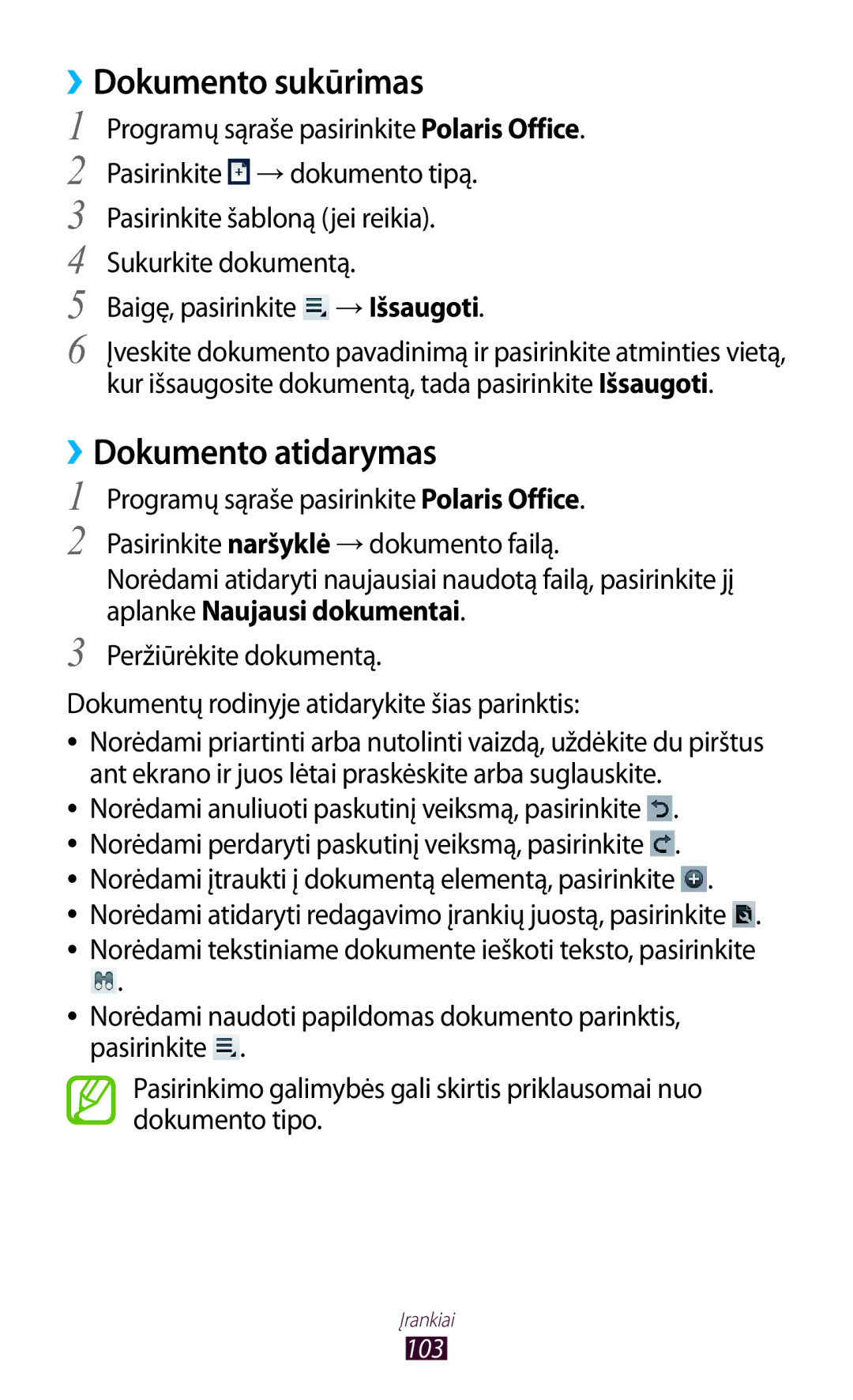 Samsung GT-P3110ZWASEB ››Dokumento sukūrimas, ››Dokumento atidarymas, Norėdami įtraukti į dokumentą elementą, pasirinkite 