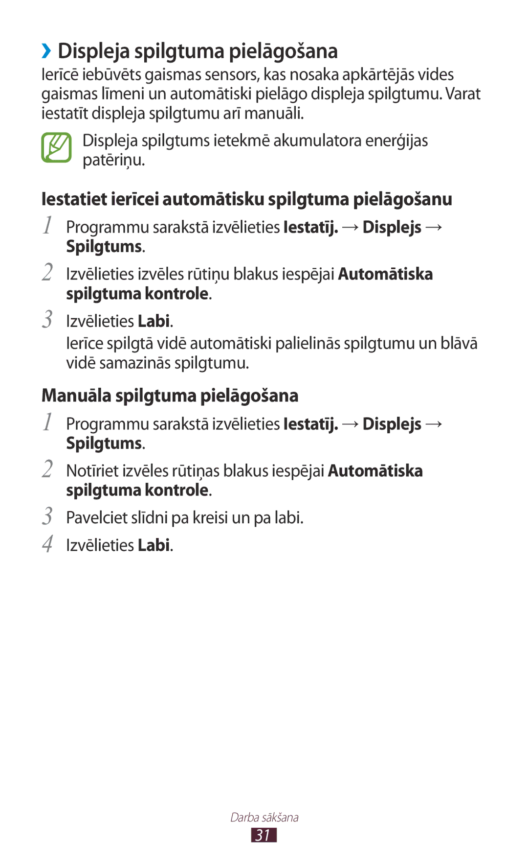 Samsung GT-P3110ZWASEB manual ››Displeja spilgtuma pielāgošana, Iestatiet ierīcei automātisku spilgtuma pielāgošanu 