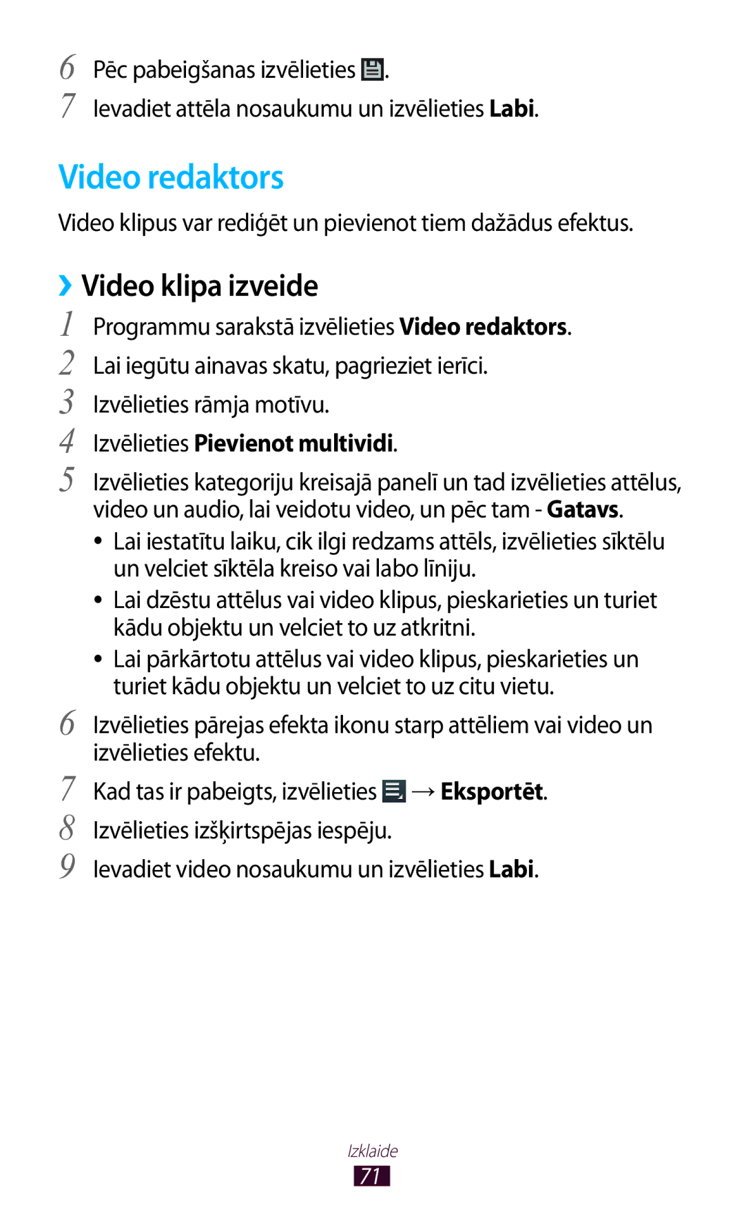 Samsung GT-P3110ZWASEB Video redaktors, ››Video klipa izveide, Video klipus var rediģēt un pievienot tiem dažādus efektus 