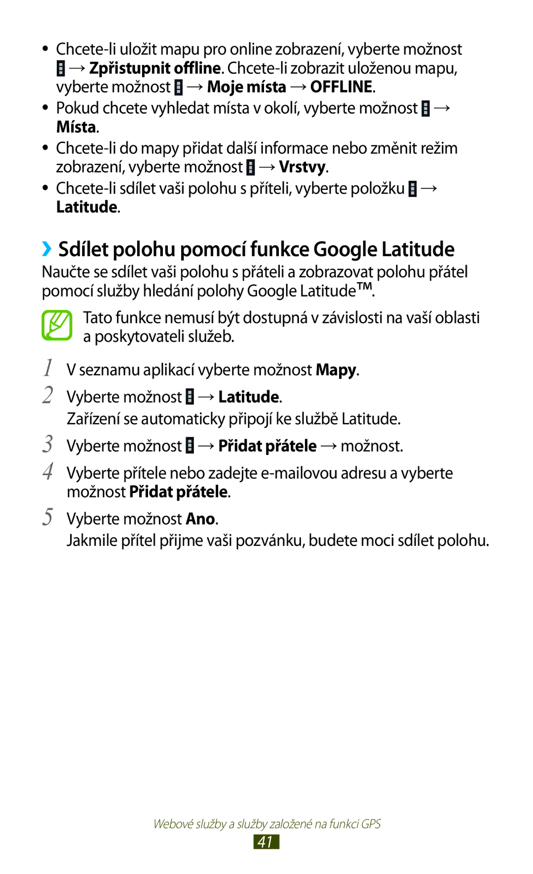 Samsung GT-P3110ZWAXEZ, GT-P3110TSAXEO, GT-P3110TSAEUR, GT-P3110TSEAUT manual ››Sdílet polohu pomocí funkce Google Latitude 