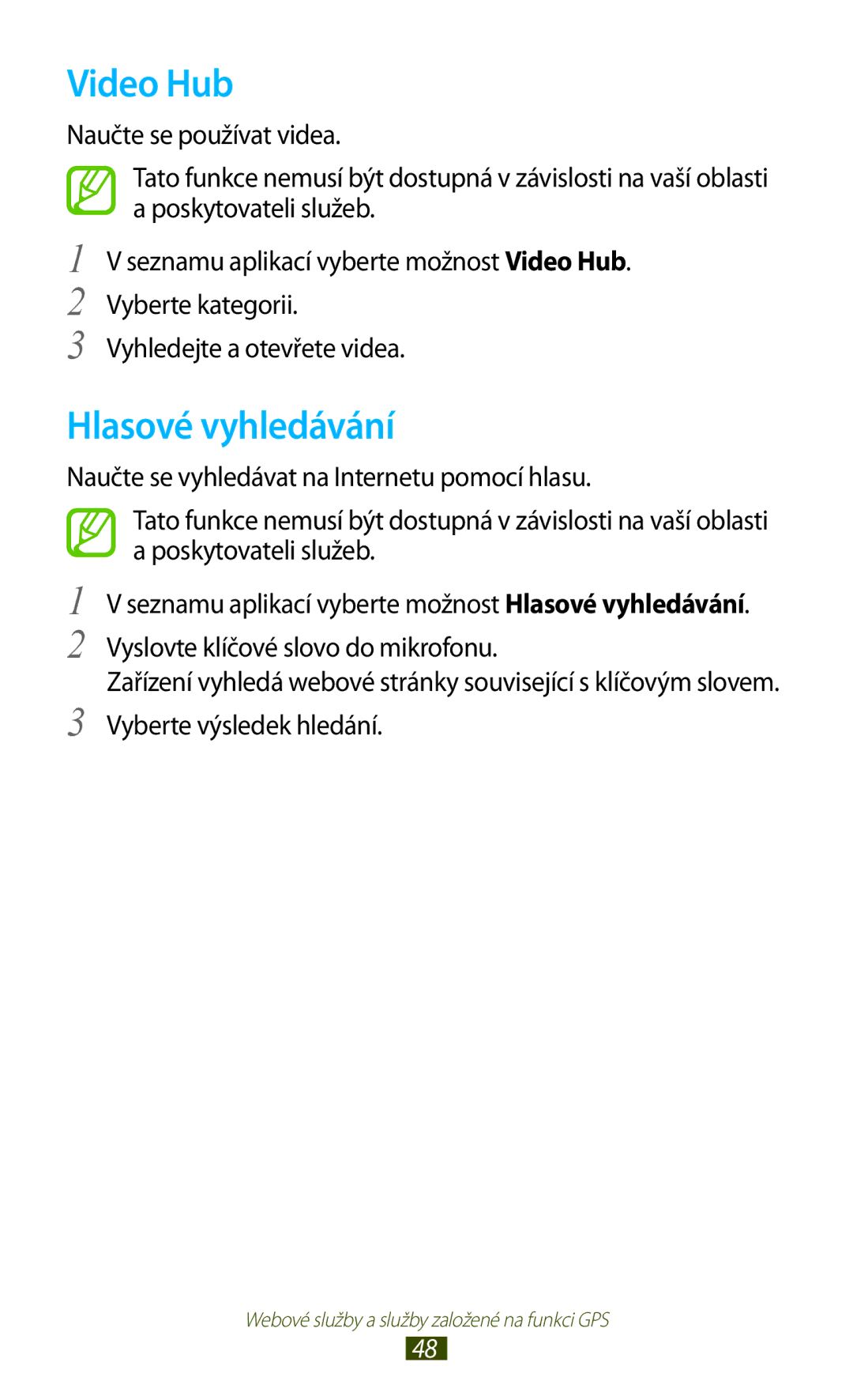 Samsung GT-P3110GREXSK, GT-P3110TSAXEO, GT-P3110TSAEUR, GT-P3110TSEAUT, GT-P3110ZWAXEZ manual Video Hub, Hlasové vyhledávání 