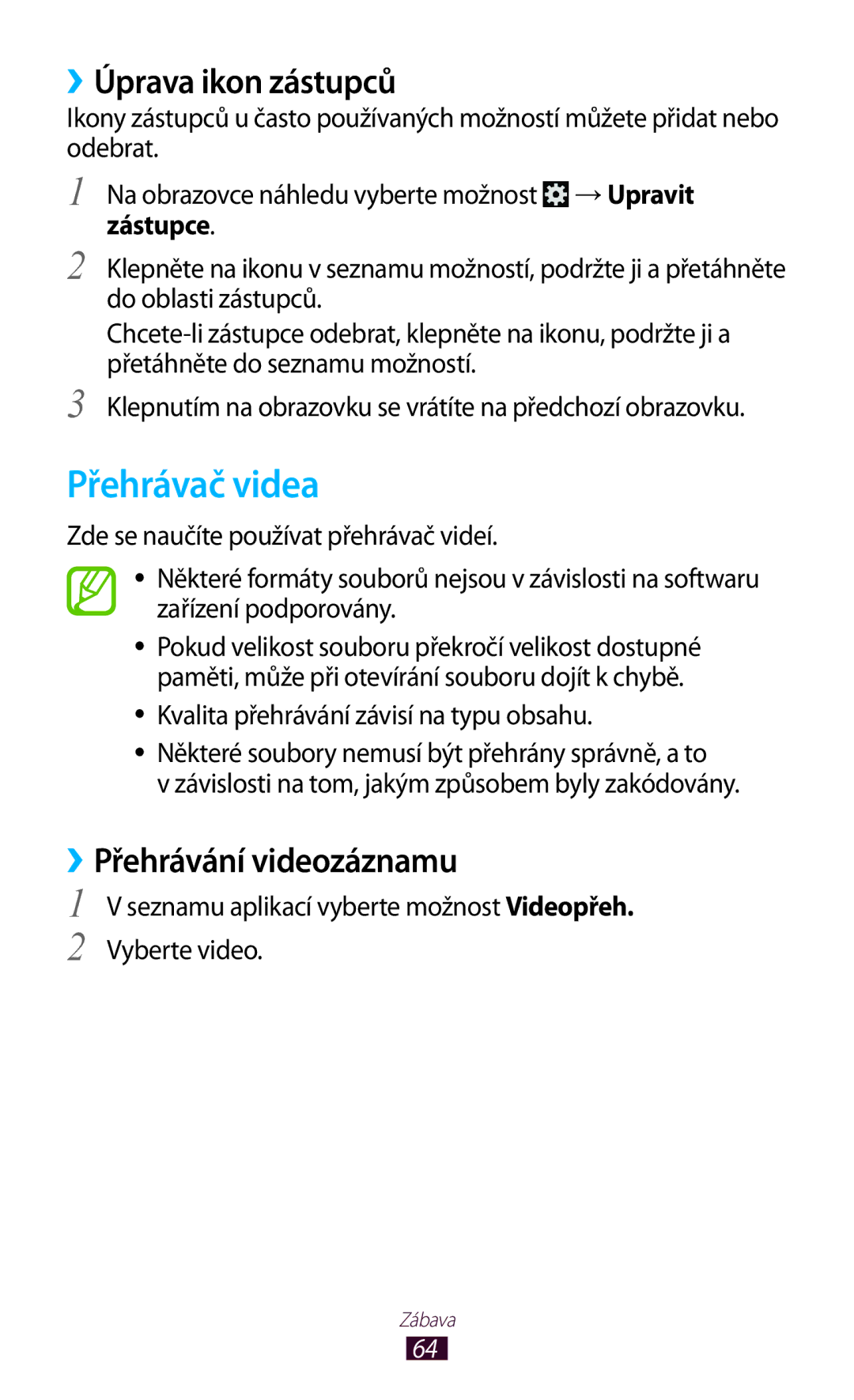 Samsung GT-P3110TSAXEZ Přehrávač videa, ››Úprava ikon zástupců, Seznamu aplikací vyberte možnost Videopřeh. Vyberte video 