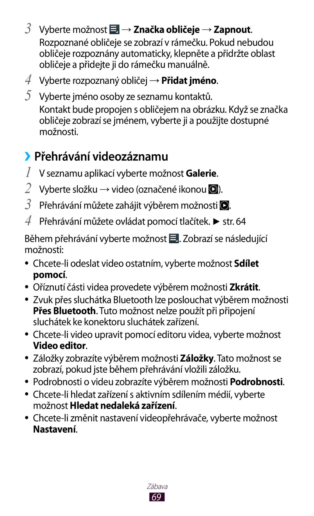 Samsung GT-P3110ZWAXSK, GT-P3110TSAXEO manual ››Přehrávání videozáznamu, Vyberte možnost → Značka obličeje → Zapnout 