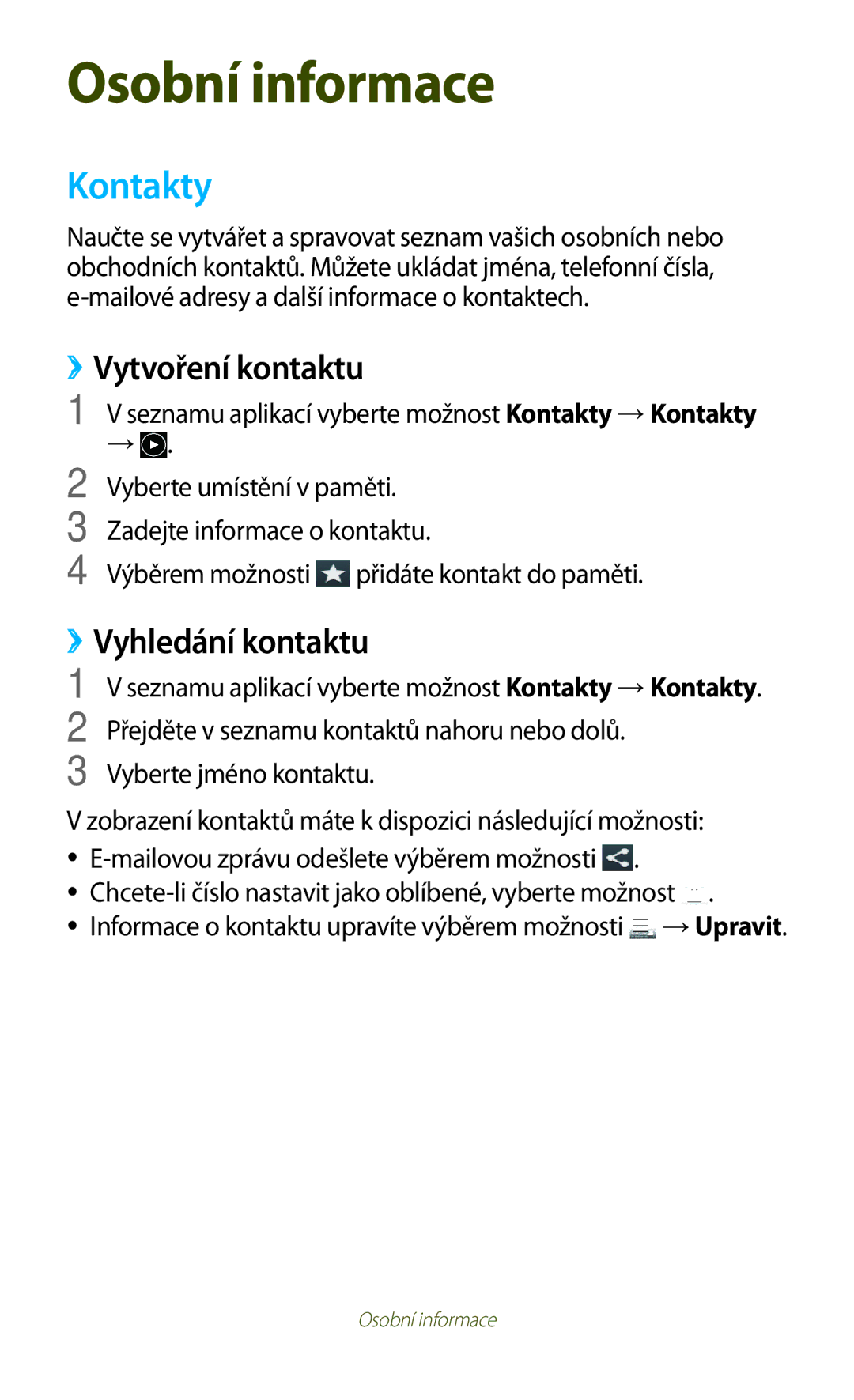 Samsung GT-P3110TSEAUT, GT-P3110TSAXEO, GT-P3110TSAEUR, GT-P3110ZWAXEZ Kontakty, ››Vytvoření kontaktu, ››Vyhledání kontaktu 