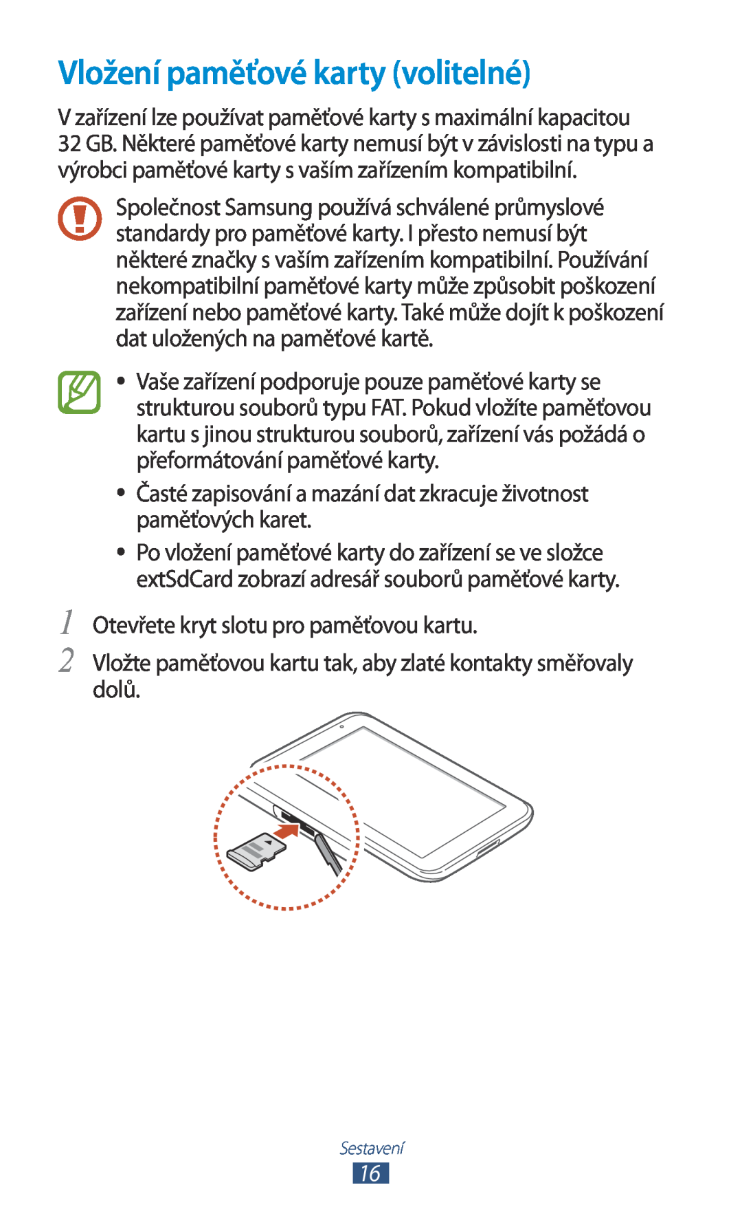 Samsung GT-P3110ZWEO2C Vložení paměťové karty volitelné, V zařízení lze používat paměťové karty s maximální kapacitou 