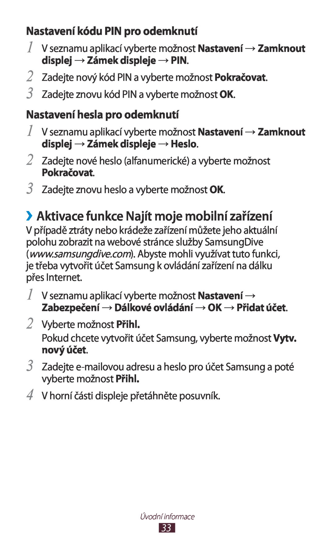 Samsung GT-P3110GRAXEZ, GT-P3110TSAXEO ››Aktivace funkce Najít moje mobilní zařízení, Nastavení kódu PIN pro odemknutí 
