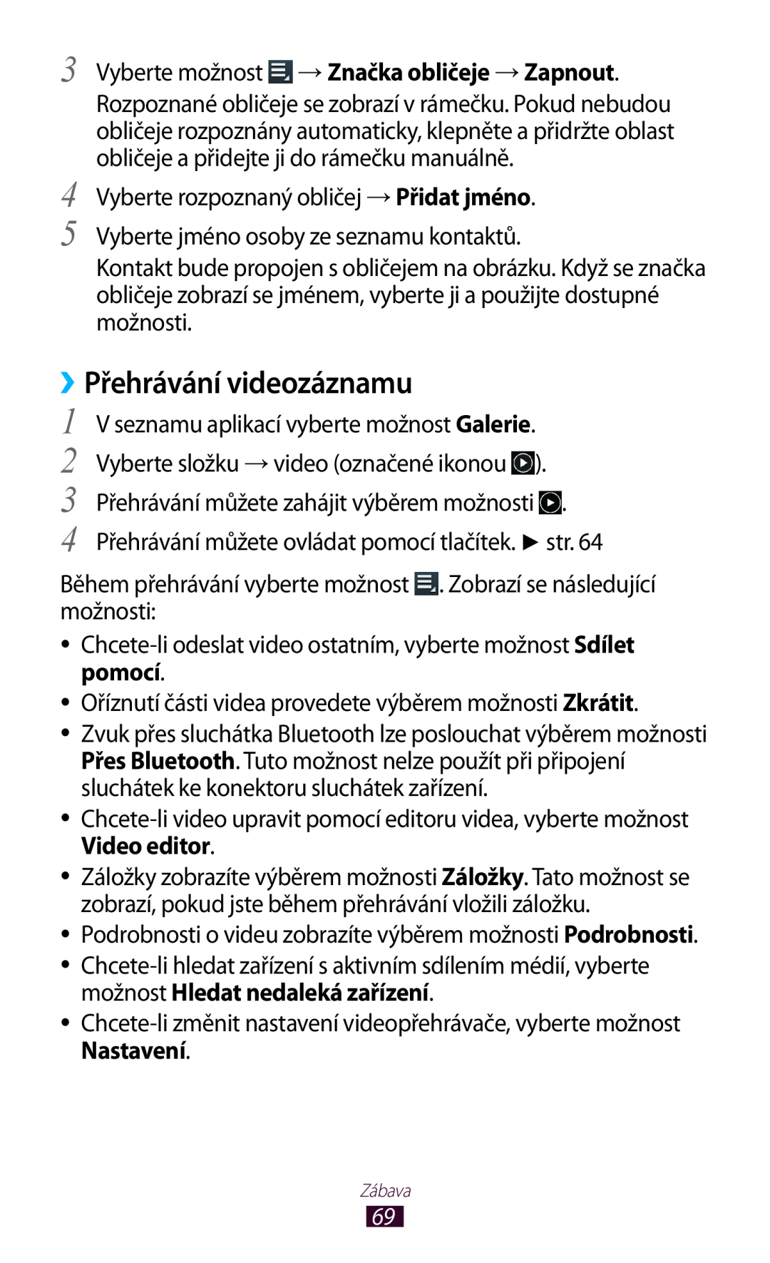 Samsung GT-P3110ZWAXSK, GT-P3110TSAXEO manual ››Přehrávání videozáznamu, Vyberte možnost → Značka obličeje → Zapnout 
