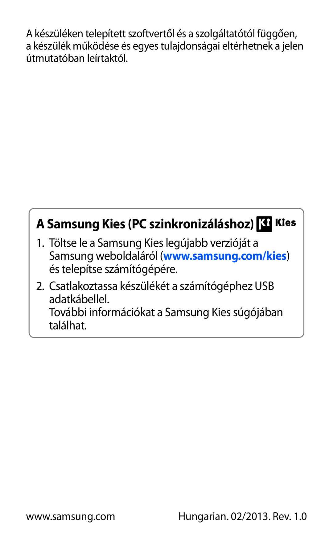 Samsung GT-P3110TSEAUT A Samsung Kies PC szinkronizáláshoz, Csatlakoztassa készülékét a számítógéphez USB adatkábellel 