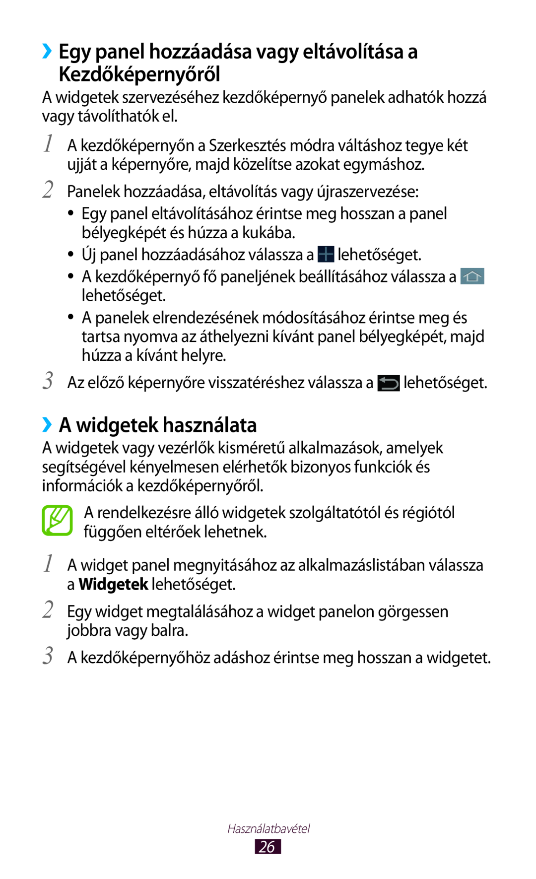 Samsung GT-P3110TSECOA manual ››Egy panel hozzáadása vagy eltávolítása a Kezdőképernyőről, ››A widgetek használata 