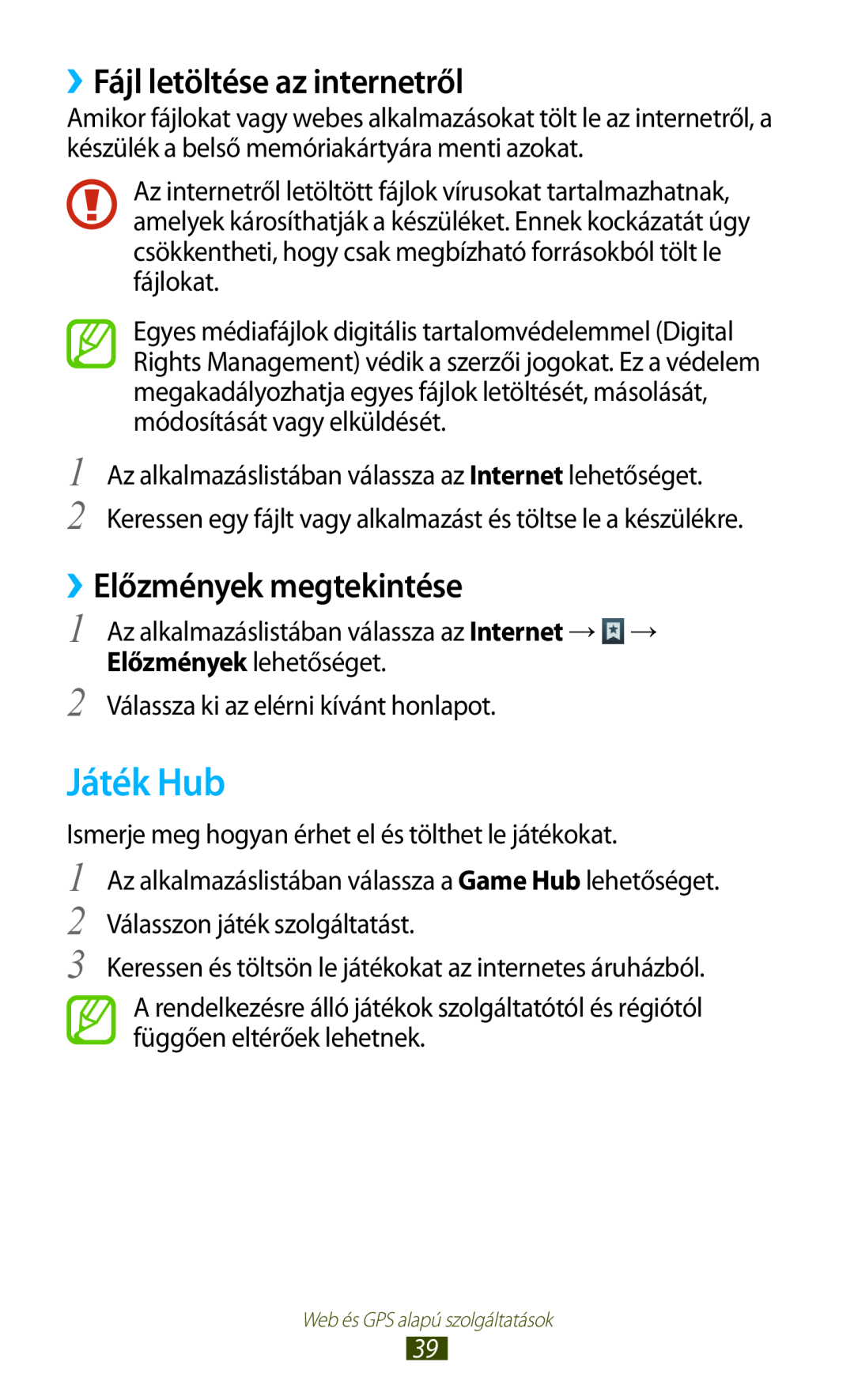 Samsung GT-P3110TSEAUT, GT-P3110TSAXEO manual Játék Hub, ››Fájl letöltése az internetről, ››Előzmények megtekintése 
