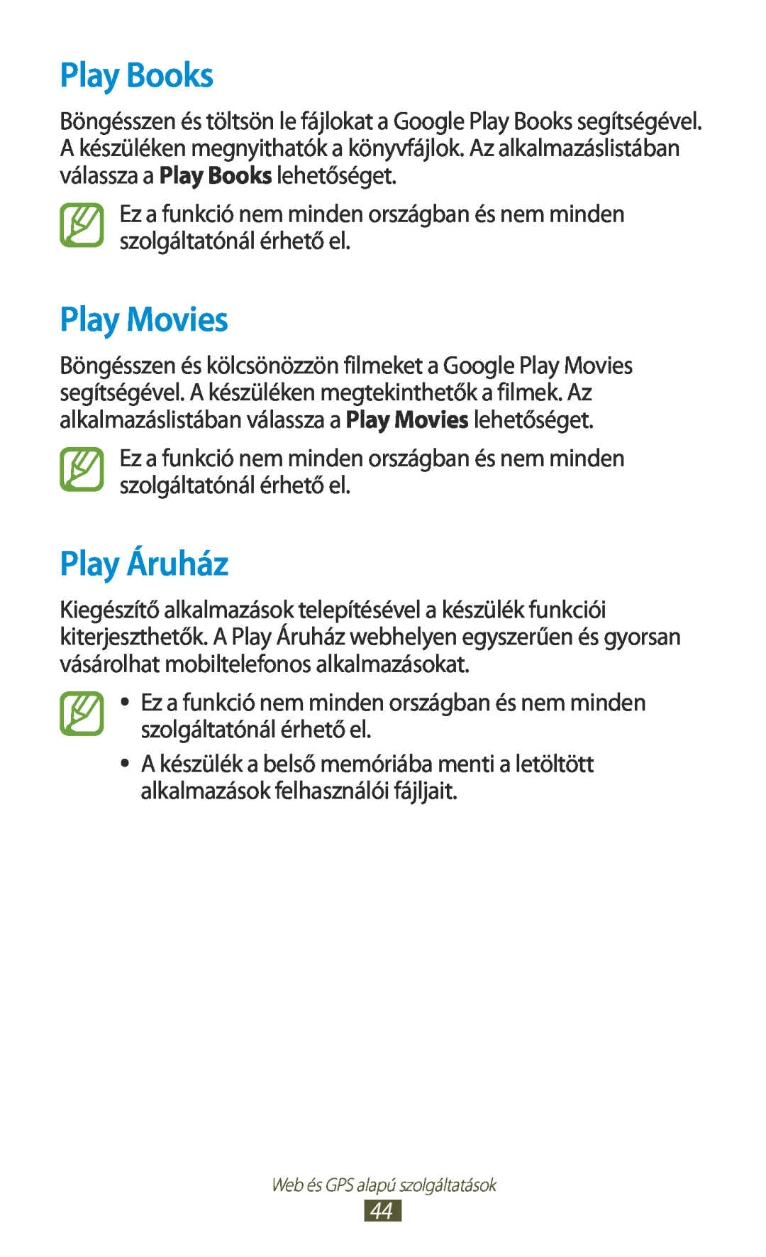 Samsung GT-P3110GRAXEZ, GT-P3110TSAXEO, GT-P3110ZWAATO, GT-P3110TSAEUR, GT-P3110TSADBT Play Books, Play Movies, Play Áruház 