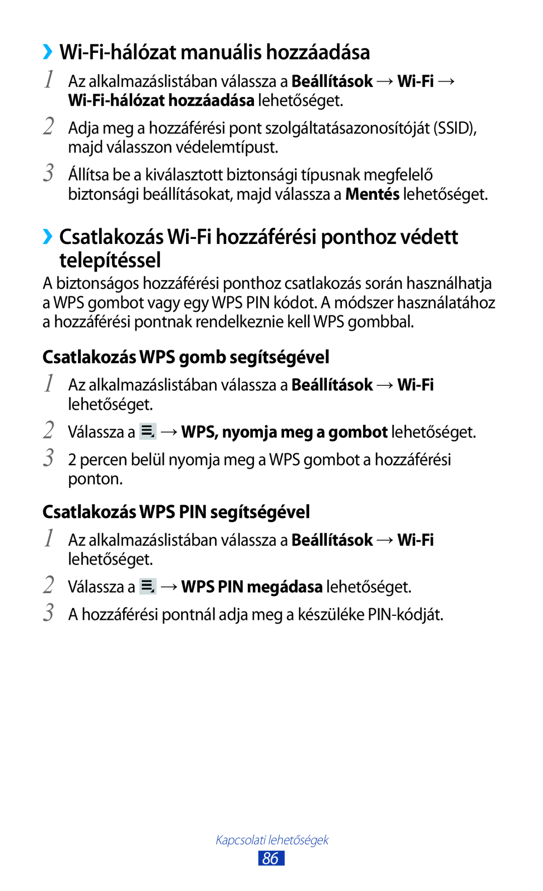 Samsung GT-P3110ZWAATO ››Wi-Fi-hálózat manuális hozzáadása, ››Csatlakozás Wi-Fi hozzáférési ponthoz védett telepítéssel 
